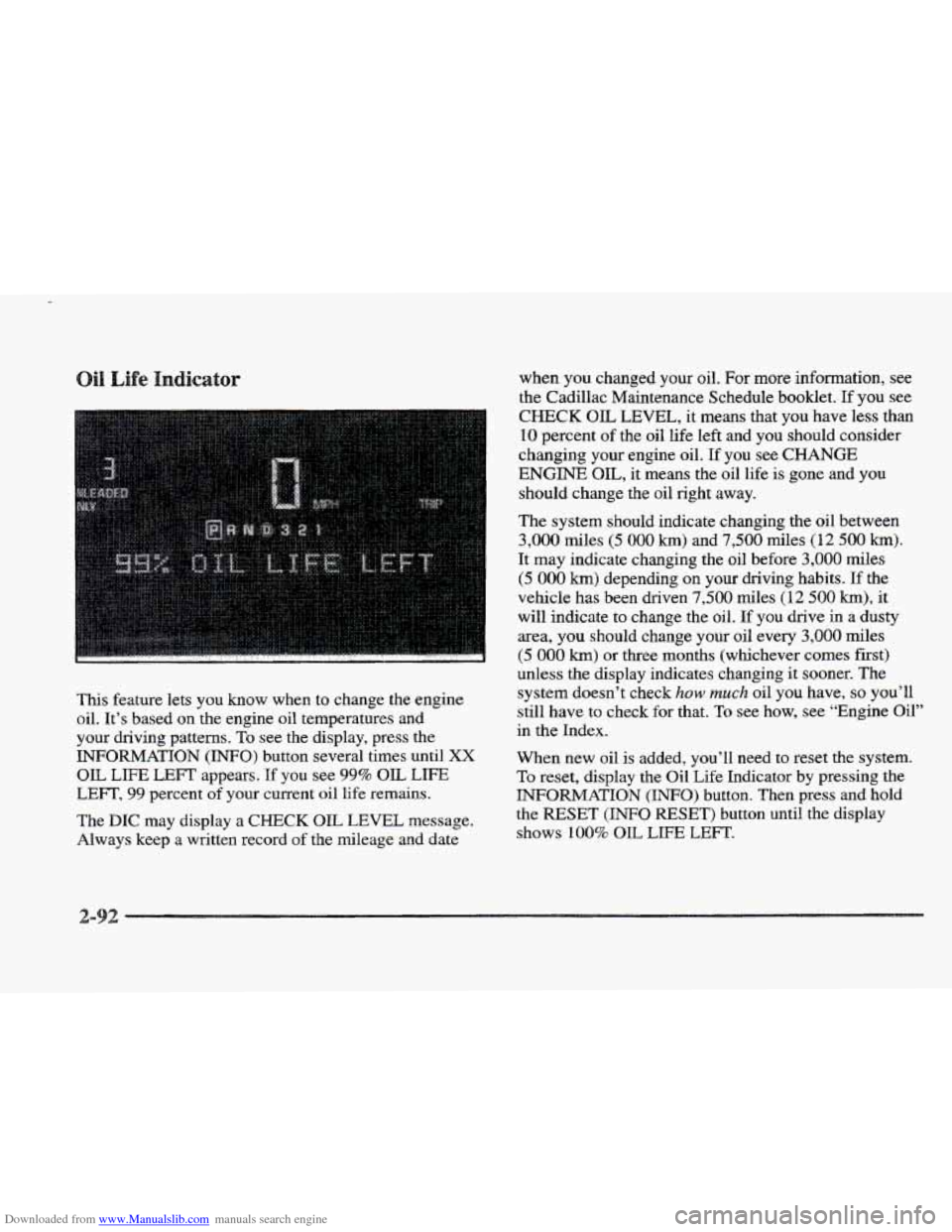 CADILLAC ELDORADO 1997 10.G Owners Manual Downloaded from www.Manualslib.com manuals search engine This feature lets you know when to change the engine
oil. It’s based on the engine oil temperatures and
your driving patterns.
To s CADILLAC ELDORADO 1997 10.G Owners Manual Downloaded from www.Manualslib.com manuals search engine This feature lets you know when to change the engine
oil. It’s based on the engine oil temperatures and
your driving patterns.
To s