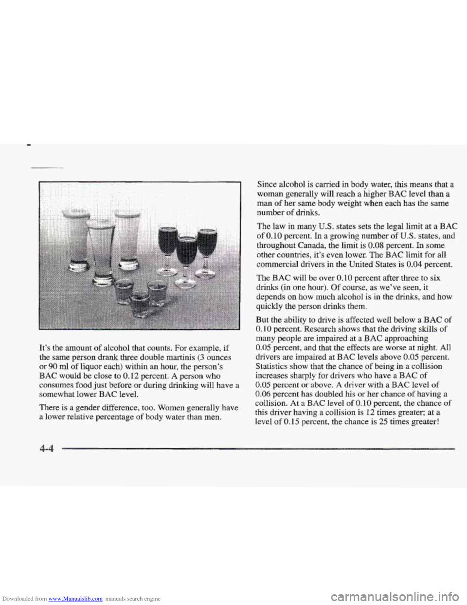 CADILLAC ELDORADO 1997 10.G Owners Manual Downloaded from www.Manualslib.com manuals search engine It’s the amount of alcohol that counts. For example, if
the same person drank three double martinis (3 ounces
or
90 d of liquor each) CADILLAC ELDORADO 1997 10.G Owners Manual Downloaded from www.Manualslib.com manuals search engine It’s the amount of alcohol that counts. For example, if
the same person drank three double martinis (3 ounces
or
90 d of liquor each)
