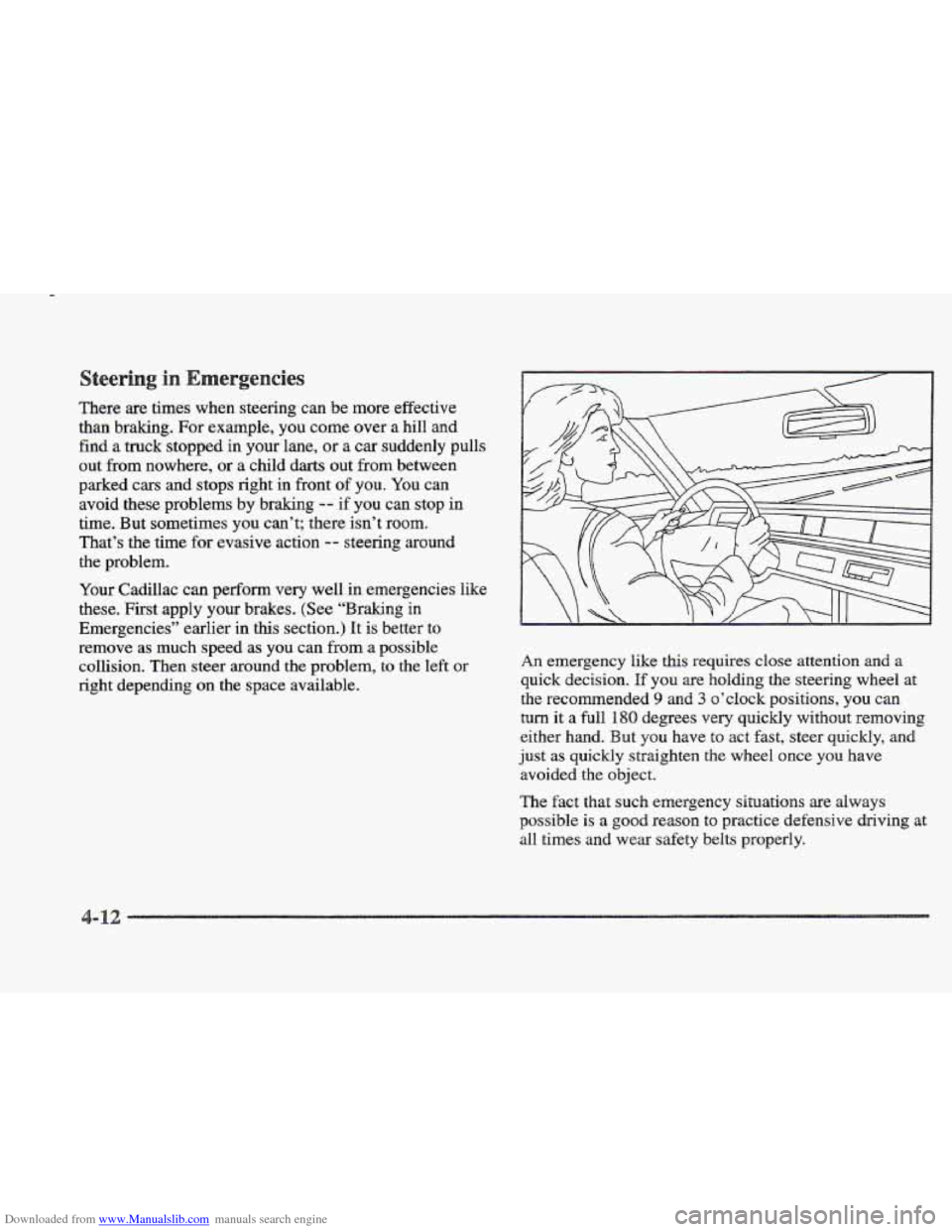 CADILLAC ELDORADO 1997 10.G Owners Manual Downloaded from www.Manualslib.com manuals search engine teering in
There are times when steering can be more effective
than braking. For example, you come over a hill and
find a truck stoppe CADILLAC ELDORADO 1997 10.G Owners Manual Downloaded from www.Manualslib.com manuals search engine teering in
There are times when steering can be more effective
than braking. For example, you come over a hill and
find a truck stoppe