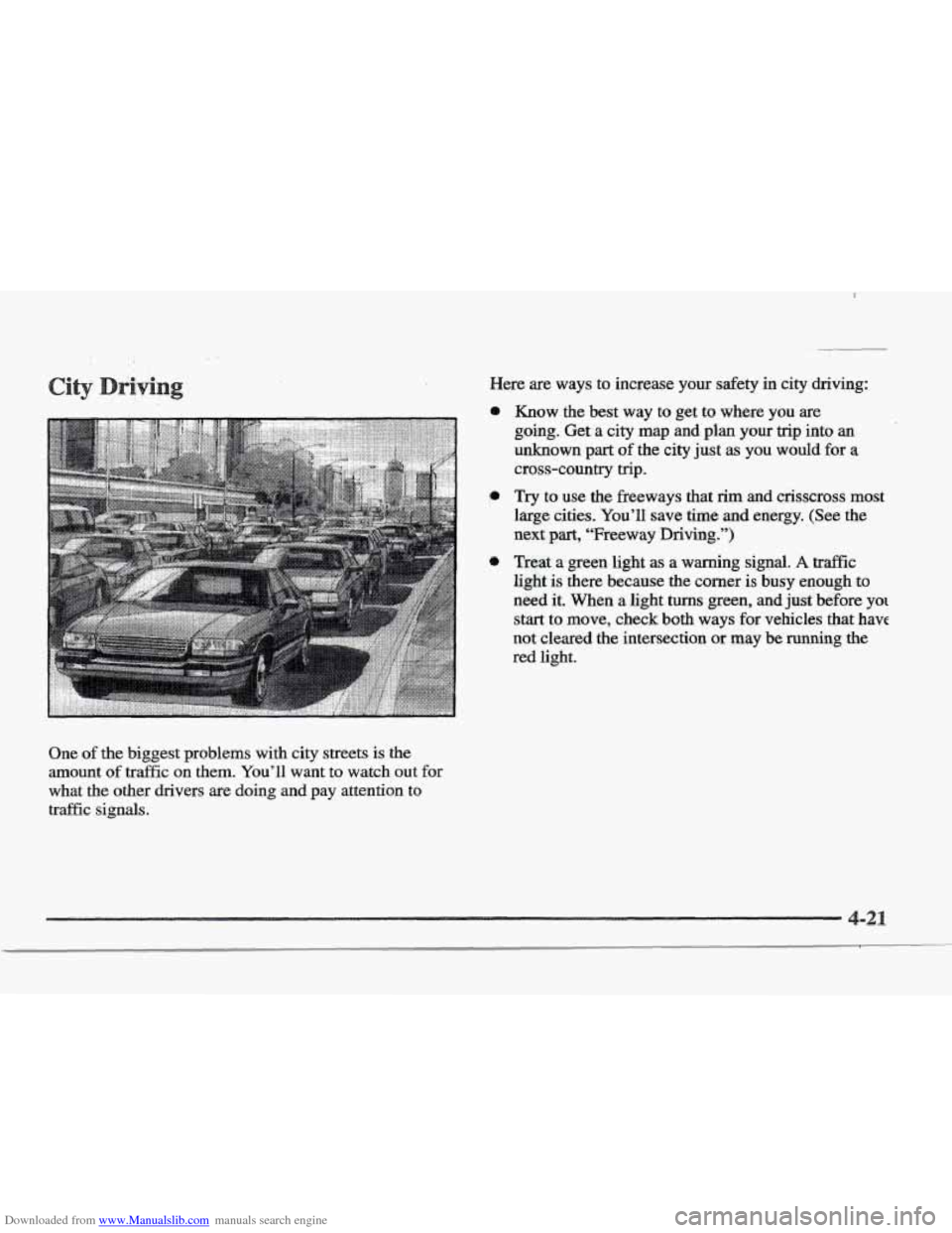 CADILLAC ELDORADO 1997 10.G Owners Manual Downloaded from www.Manualslib.com manuals search engine .. .. . t. . :. 
One of the biggest  problems  with  city streets is the 
amount 
of traffic on them.  You’ll  want  to watch  out for 
what 