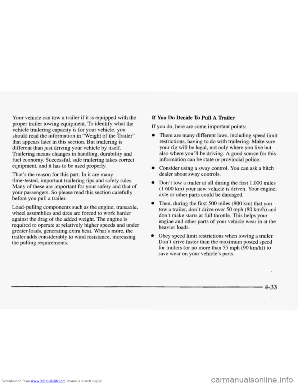 CADILLAC ELDORADO 1997 10.G Owners Manual Downloaded from www.Manualslib.com manuals search engine Your vehicle can tow a trailer if it is equipped with the
proper trailer towing equipment.
To identify what the
vehicle trailering capaci CADILLAC ELDORADO 1997 10.G Owners Manual Downloaded from www.Manualslib.com manuals search engine Your vehicle can tow a trailer if it is equipped with the
proper trailer towing equipment.
To identify what the
vehicle trailering capaci