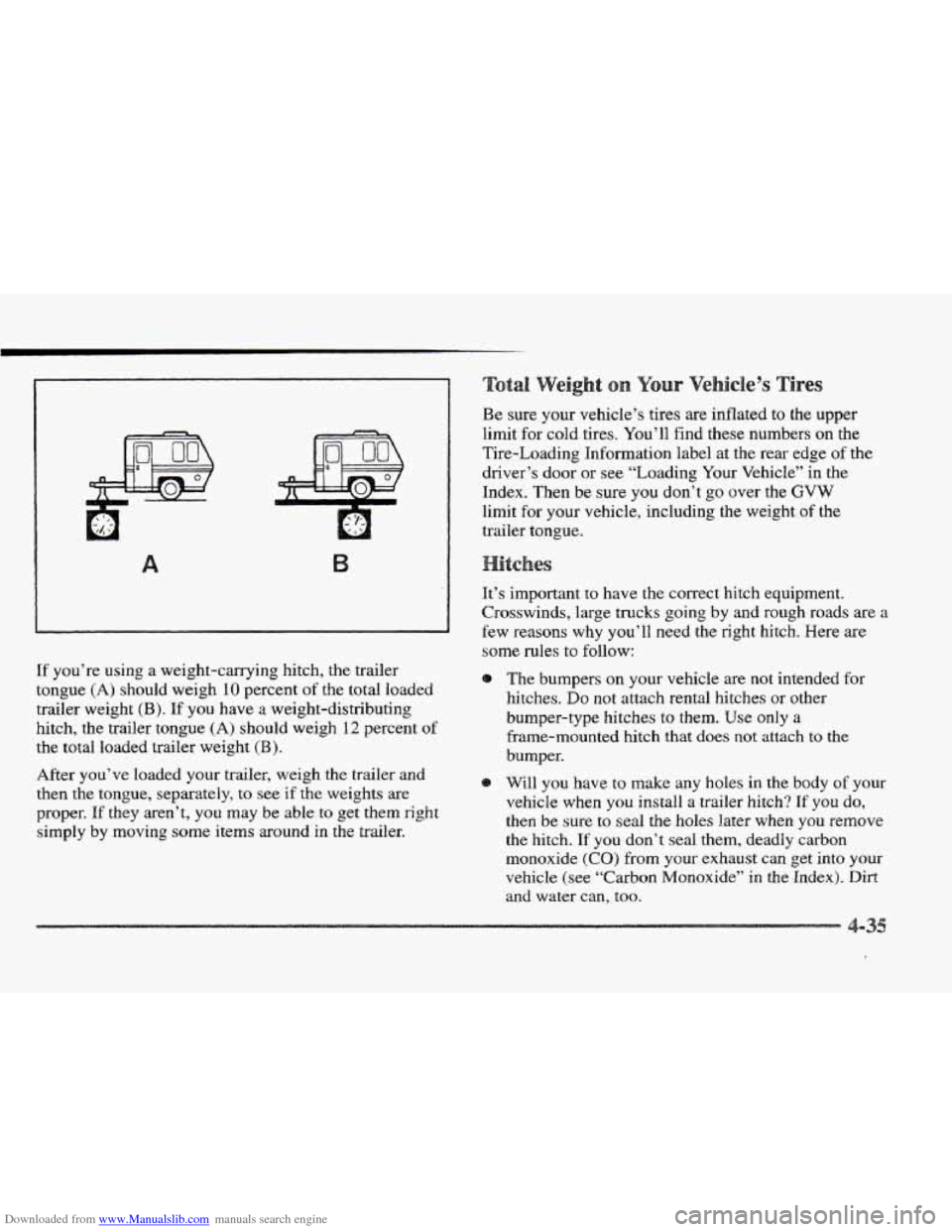 CADILLAC ELDORADO 1997 10.G Owners Manual Downloaded from www.Manualslib.com manuals search engine If you’re using a weight-carrying hitch, the trailer
tongue
(A) should weigh 10 percent of the total loaded
trailer weight
(B). If y CADILLAC ELDORADO 1997 10.G Owners Manual Downloaded from www.Manualslib.com manuals search engine If you’re using a weight-carrying hitch, the trailer
tongue
(A) should weigh 10 percent of the total loaded
trailer weight
(B). If y