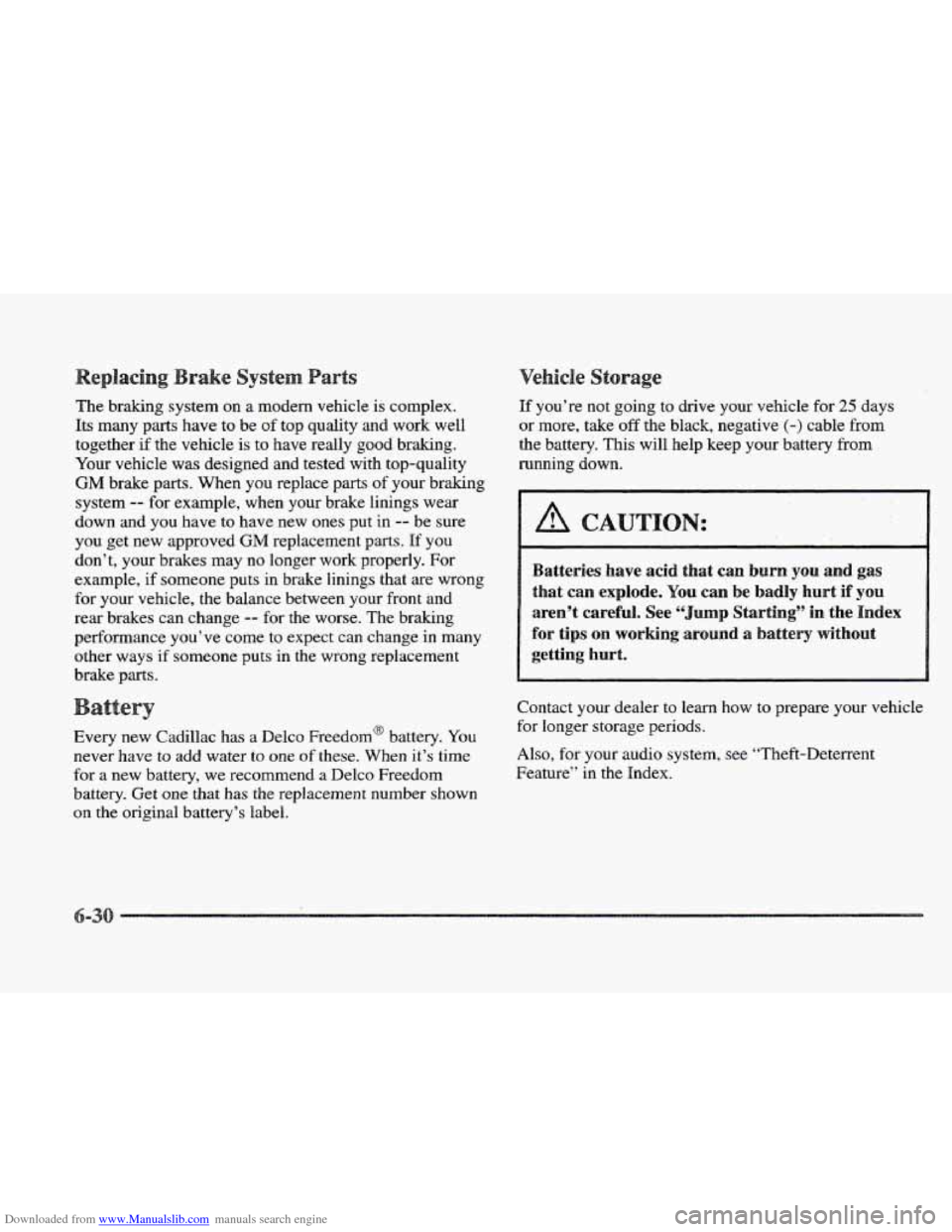 CADILLAC ELDORADO 1997 10.G Owners Manual Downloaded from www.Manualslib.com manuals search engine The braking system on a modem vehicle is complex.
Its many parts have to be of top quality and work well
together if the vehicle
is t CADILLAC ELDORADO 1997 10.G Owners Manual Downloaded from www.Manualslib.com manuals search engine The braking system on a modem vehicle is complex.
Its many parts have to be of top quality and work well
together if the vehicle
is t