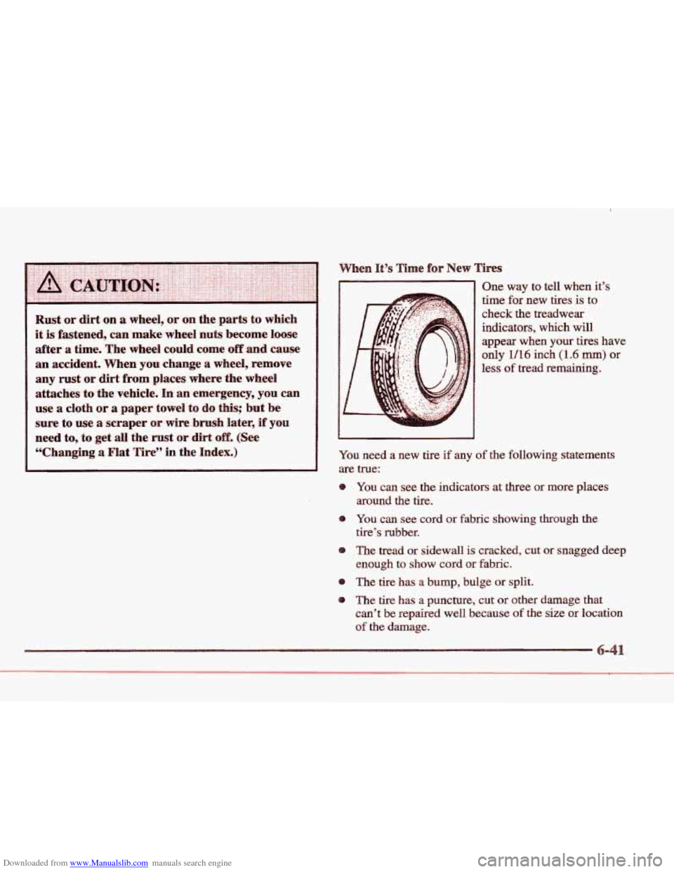 CADILLAC ELDORADO 1997 10.G Owners Manual Downloaded from www.Manualslib.com manuals search engine One way  to  tell  when  it’s 
time for new  tires  is  to 
check the  treadwear 
indicators, 
which will 
appear  when  your tires have 
onl