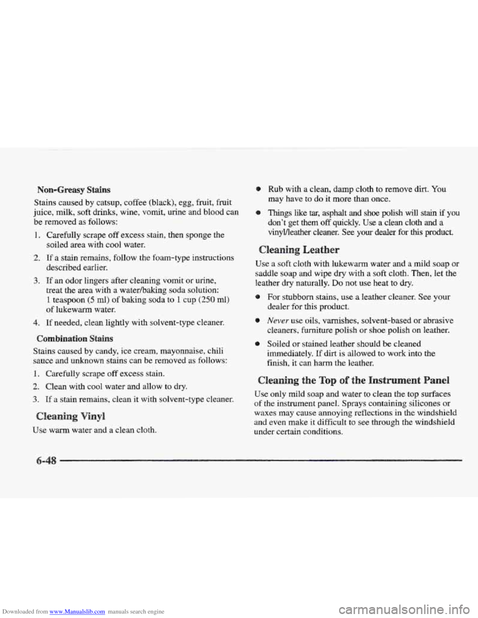 CADILLAC ELDORADO 1997 10.G Owners Manual Downloaded from www.Manualslib.com manuals search engine Nan-Greasy stains 
Stains caused by catsup, coffee (black), egg, fruit, fruit 
juice,  milk, soft drinks, wine,  vomit, 
urine and  blood  can 