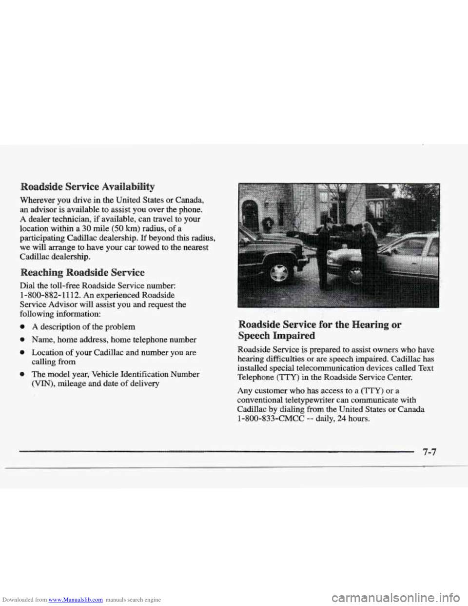 CADILLAC ELDORADO 1997 10.G Owners Manual Downloaded from www.Manualslib.com manuals search engine Wherever you drive in the United States or Canada,
an advisor is available to assist you over the phone.
A dealer technician, if a CADILLAC ELDORADO 1997 10.G Owners Manual Downloaded from www.Manualslib.com manuals search engine Wherever you drive in the United States or Canada,
an advisor is available to assist you over the phone.
A dealer technician, if a