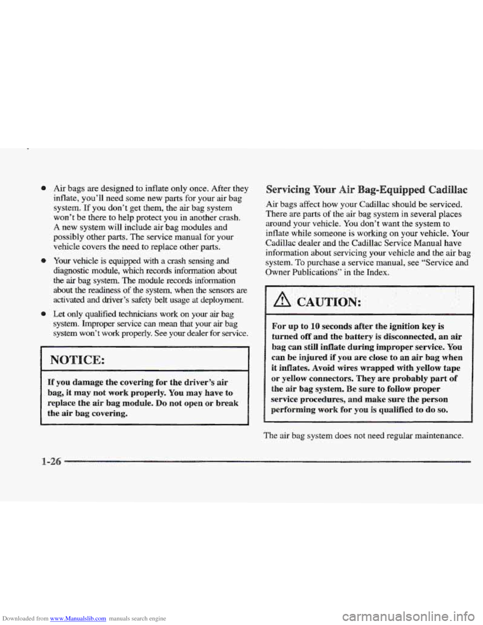 CADILLAC ELDORADO 1997 10.G Owners Manual Downloaded from www.Manualslib.com manuals search engine Air bags are designed to inflate only once. After they
inflate, you’ll need some new
parts for your air bag
system. If you don’t get CADILLAC ELDORADO 1997 10.G Owners Manual Downloaded from www.Manualslib.com manuals search engine Air bags are designed to inflate only once. After they
inflate, you’ll need some new
parts for your air bag
system. If you don’t get