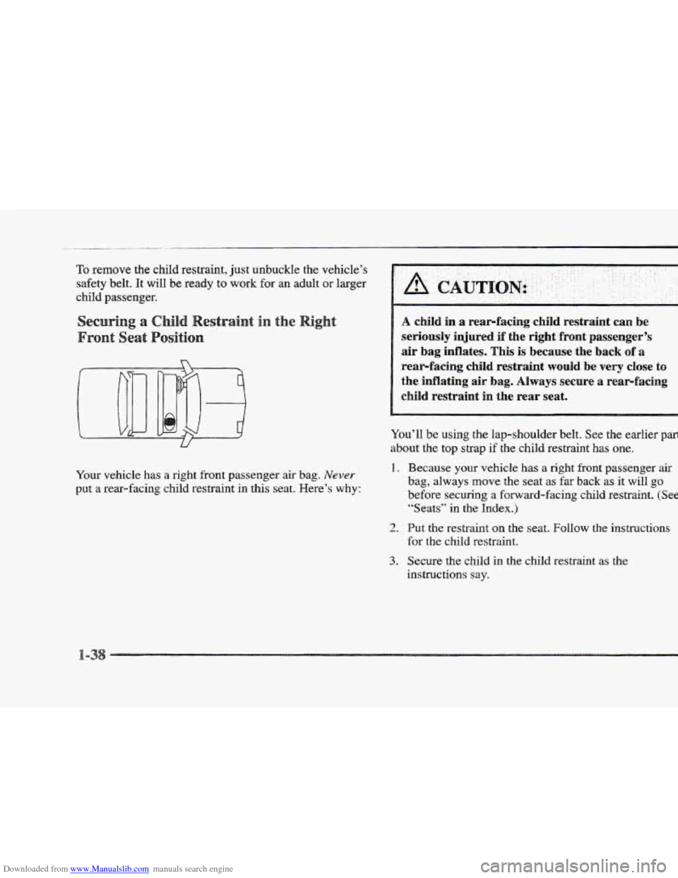 CADILLAC ELDORADO 1997 10.G Owners Manual Downloaded from www.Manualslib.com manuals search engine To remove the child restraint, just unbuckle the vehicle’s
safety belt. It will be ready to work for
an adult or larger
child passeng CADILLAC ELDORADO 1997 10.G Owners Manual Downloaded from www.Manualslib.com manuals search engine To remove the child restraint, just unbuckle the vehicle’s
safety belt. It will be ready to work for
an adult or larger
child passeng