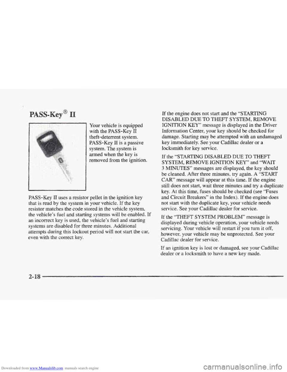 CADILLAC ELDORADO 1997 10.G Owners Manual Downloaded from www.Manualslib.com manuals search engine Your vehicle is equipped
with
the BASS-Key I1
theft-deterrent system.
PASS-Key
I1 is a passive
system. The system is
med when the CADILLAC ELDORADO 1997 10.G Owners Manual Downloaded from www.Manualslib.com manuals search engine Your vehicle is equipped
with
the BASS-Key I1
theft-deterrent system.
PASS-Key
I1 is a passive
system. The system is
med when the