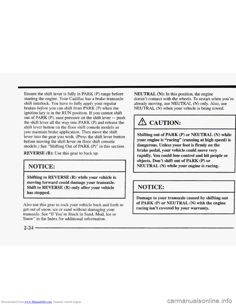 CADILLAC ELDORADO 1997 10.G Owners Manual Downloaded from www.Manualslib.com manuals search engine Ensure the shift lever is fully in PARK (P) range before
starting the engine.
Your Cadillac has a brake-transaxle
shift interlock.
You h CADILLAC ELDORADO 1997 10.G Owners Manual Downloaded from www.Manualslib.com manuals search engine Ensure the shift lever is fully in PARK (P) range before
starting the engine.
Your Cadillac has a brake-transaxle
shift interlock.
You h