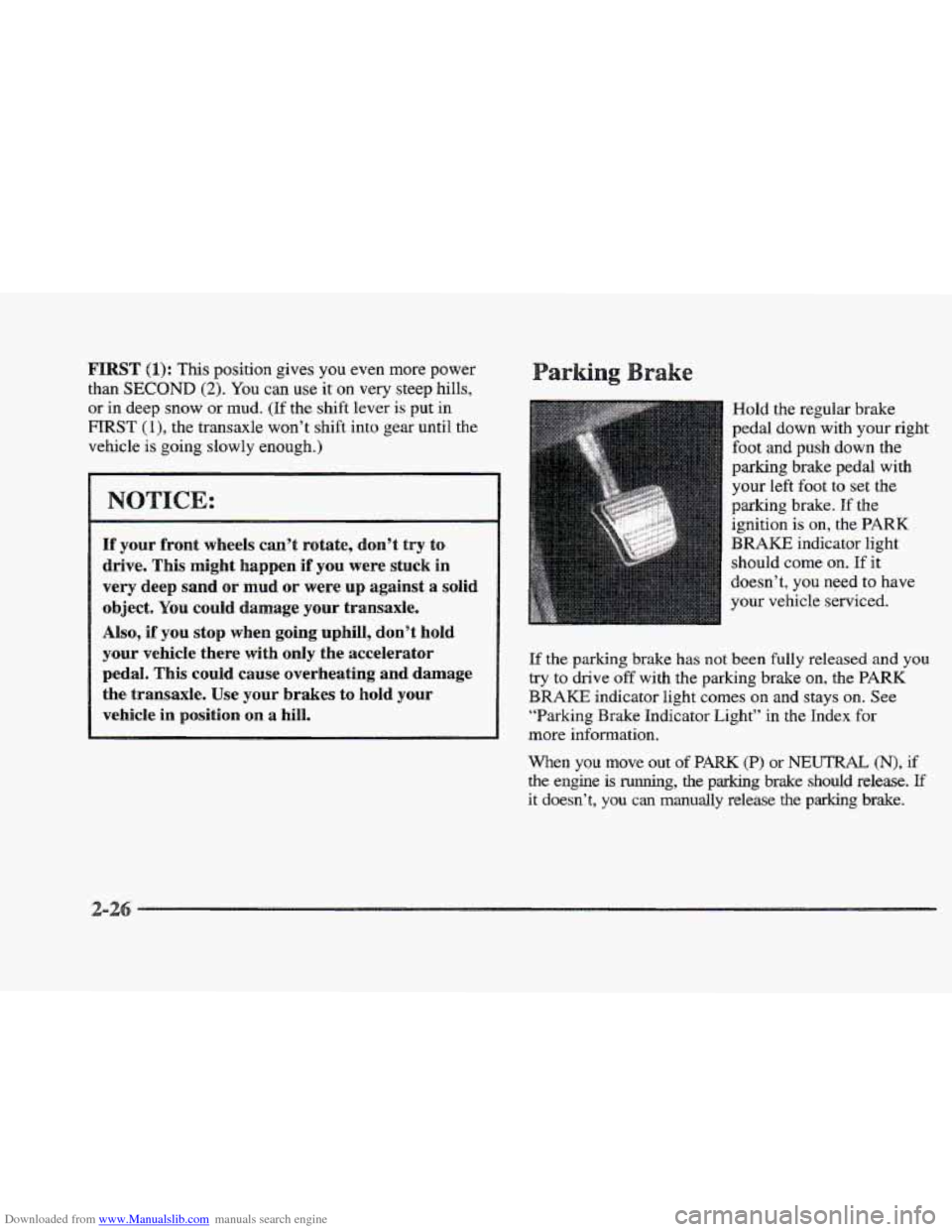 CADILLAC ELDORADO 1997 10.G Owners Manual Downloaded from www.Manualslib.com manuals search engine FIRST (I): This position gives you even more power
than
SECOND (2). You can use it on very steep hills,
or in deep snow or mud. (If the CADILLAC ELDORADO 1997 10.G Owners Manual Downloaded from www.Manualslib.com manuals search engine FIRST (I): This position gives you even more power
than
SECOND (2). You can use it on very steep hills,
or in deep snow or mud. (If the