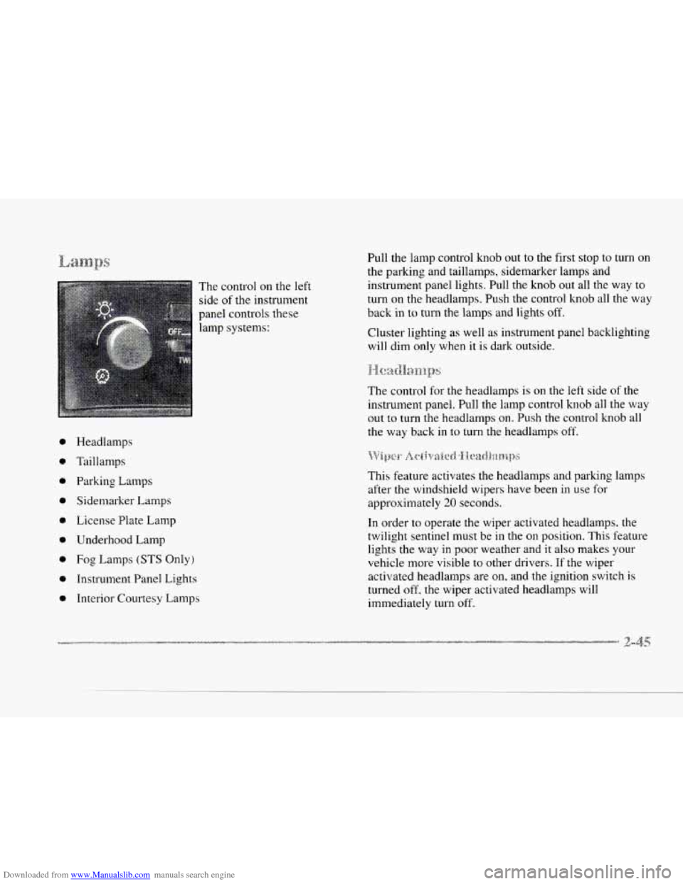 CADILLAC SEVILLE 1997 4.G Owners Manual Downloaded from www.Manualslib.com manuals search engine c
c
.-.
c
The control on the left
side
of the instrument
panel controls these
lamp systems:
1
i
0
0
0
0
0
0
0
e
*
Head CADILLAC SEVILLE 1997 4.G Owners Manual Downloaded from www.Manualslib.com manuals search engine c
c
.-.
c
The control on the left
side
of the instrument
panel controls these
lamp systems:
1
i
0
0
0
0
0
0
0
e
*
Head
