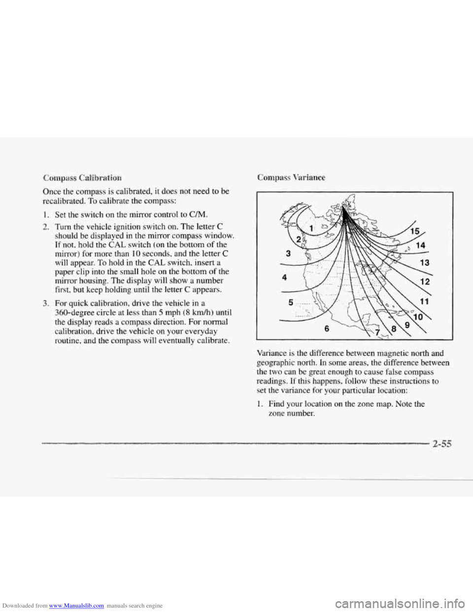 CADILLAC SEVILLE 1997 4.G Owners Manual Downloaded from www.Manualslib.com manuals search engine c
c
Once the compass is calibrated, it does not need to be
recalibrated.
To calibrate the compass:
1. Set the switch on the mirror CADILLAC SEVILLE 1997 4.G Owners Manual Downloaded from www.Manualslib.com manuals search engine c
c
Once the compass is calibrated, it does not need to be
recalibrated.
To calibrate the compass:
1. Set the switch on the mirror