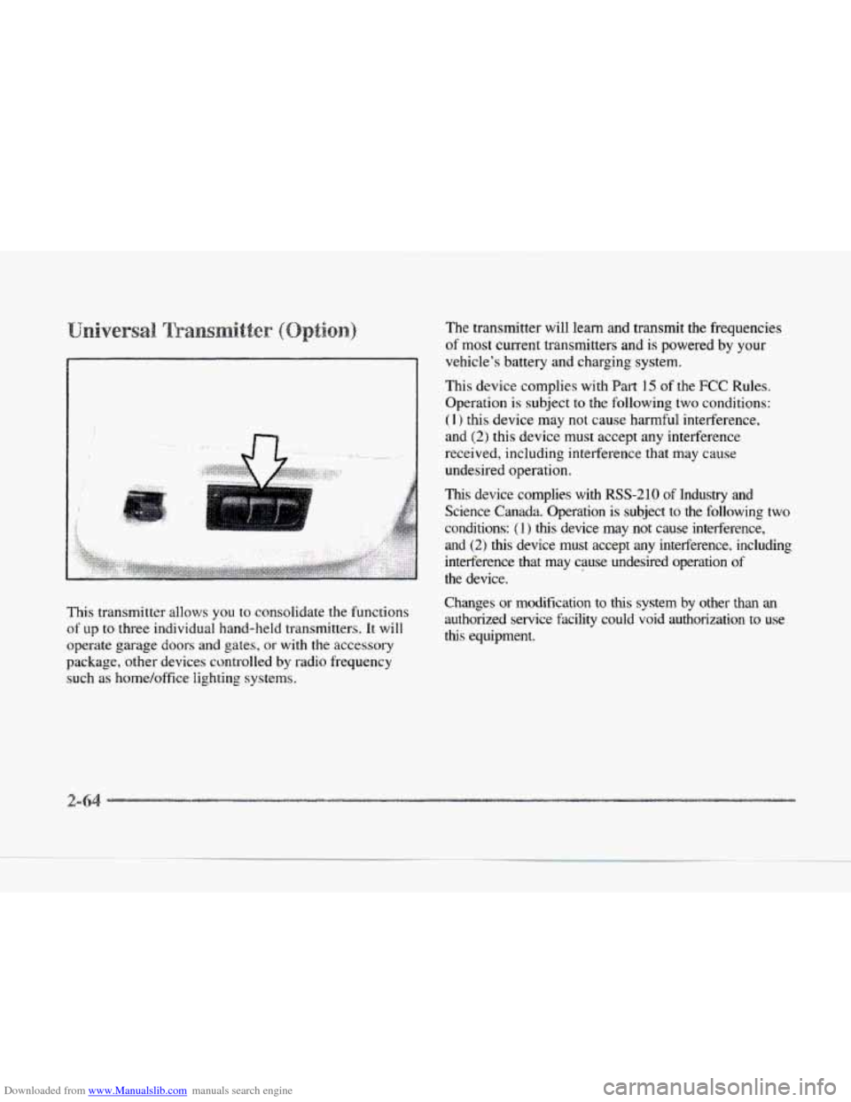CADILLAC SEVILLE 1997 4.G Owners Manual Downloaded from www.Manualslib.com manuals search engine .,:<.._... .,
This transmitter allows you to consolidate the functions
of up to three individual hand-held transmitters. It will
operate CADILLAC SEVILLE 1997 4.G Owners Manual Downloaded from www.Manualslib.com manuals search engine .,:<.._... .,
This transmitter allows you to consolidate the functions
of up to three individual hand-held transmitters. It will
operate