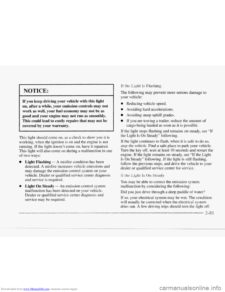CADILLAC SEVILLE 1997 4.G Owners Manual Downloaded from www.Manualslib.com manuals search engine c
L-
L-
C
I 1
NOTICE:
If you keep driving your vehicle with this light
on, after a while, your emission controls may not
wo CADILLAC SEVILLE 1997 4.G Owners Manual Downloaded from www.Manualslib.com manuals search engine c
L-
L-
C
I 1
NOTICE:
If you keep driving your vehicle with this light
on, after a while, your emission controls may not
wo