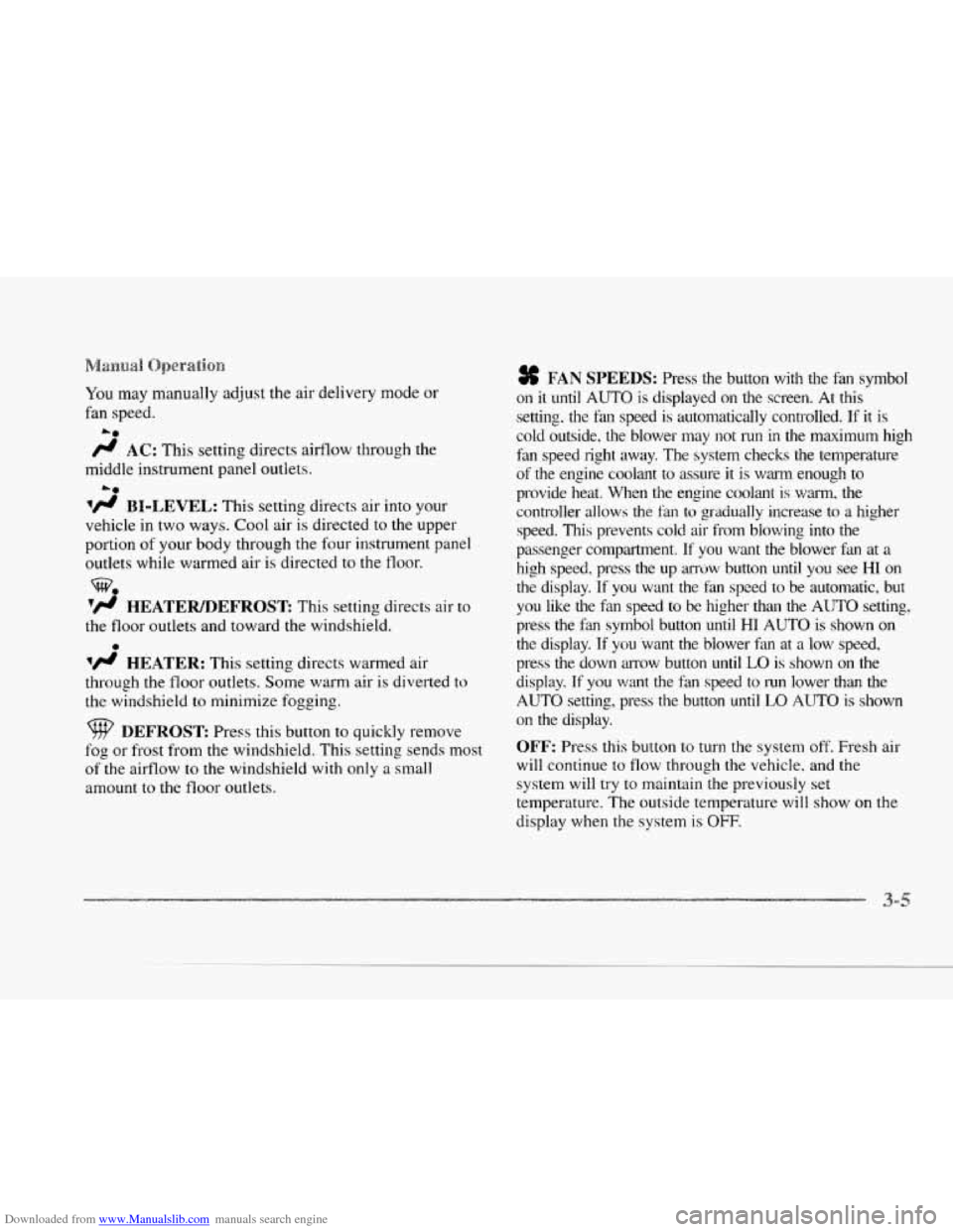 CADILLAC SEVILLE 1997 4.G Owners Manual Downloaded from www.Manualslib.com manuals search engine c
~~~~~~~~~ ~~~~~~~,~~~~~
You may manually adjust the air delivery mode or
fan speed.
A*
fl AC: This setting directs airflow th CADILLAC SEVILLE 1997 4.G Owners Manual Downloaded from www.Manualslib.com manuals search engine c
~~~~~~~~~ ~~~~~~~,~~~~~
You may manually adjust the air delivery mode or
fan speed.
A*
fl AC: This setting directs airflow th