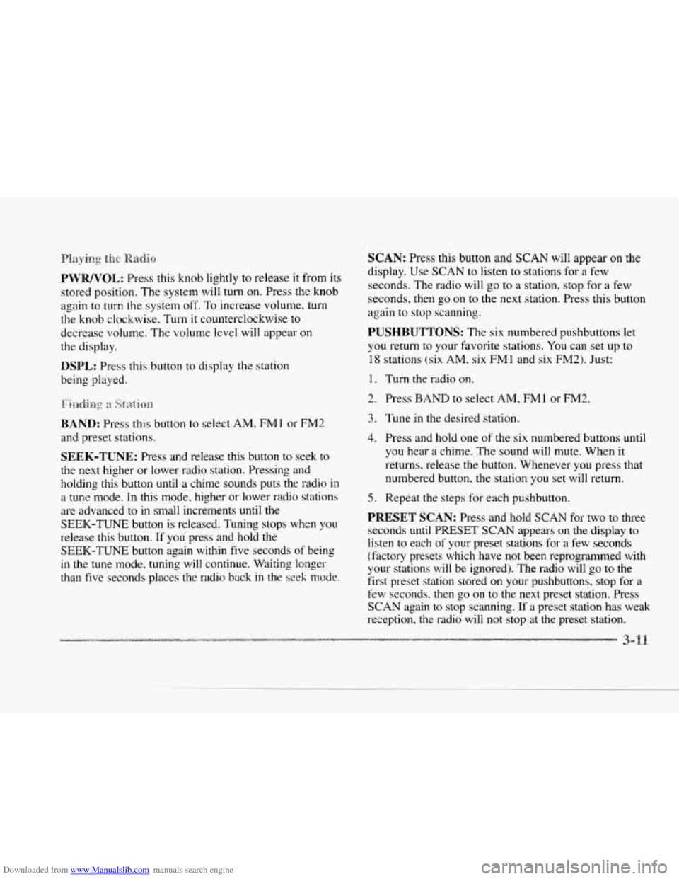 CADILLAC SEVILLE 1997 4.G Owners Manual Downloaded from www.Manualslib.com manuals search engine I-
C
PWWVOL: Press this knob lightly to release it from its
stored position. The system will turn on. Press the knob
again to tur CADILLAC SEVILLE 1997 4.G Owners Manual Downloaded from www.Manualslib.com manuals search engine I-
C
PWWVOL: Press this knob lightly to release it from its
stored position. The system will turn on. Press the knob
again to tur
