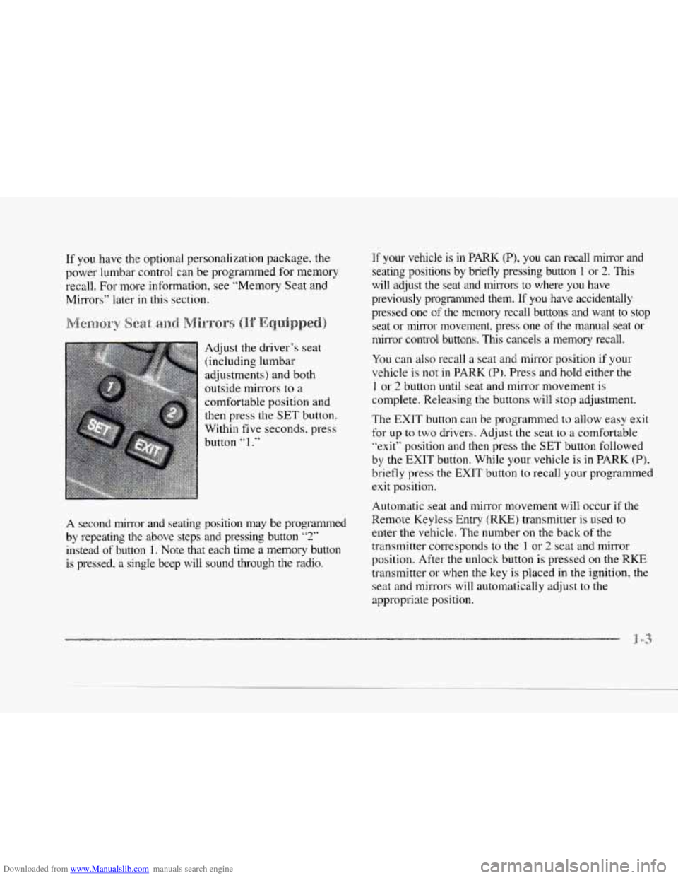 CADILLAC SEVILLE 1997 4.G Owners Manual Downloaded from www.Manualslib.com manuals search engine c
.-
c
If you have the optional personalization package, the
power lumbar control can be programmed for memory
recall. For more inf CADILLAC SEVILLE 1997 4.G Owners Manual Downloaded from www.Manualslib.com manuals search engine c
.-
c
If you have the optional personalization package, the
power lumbar control can be programmed for memory
recall. For more inf