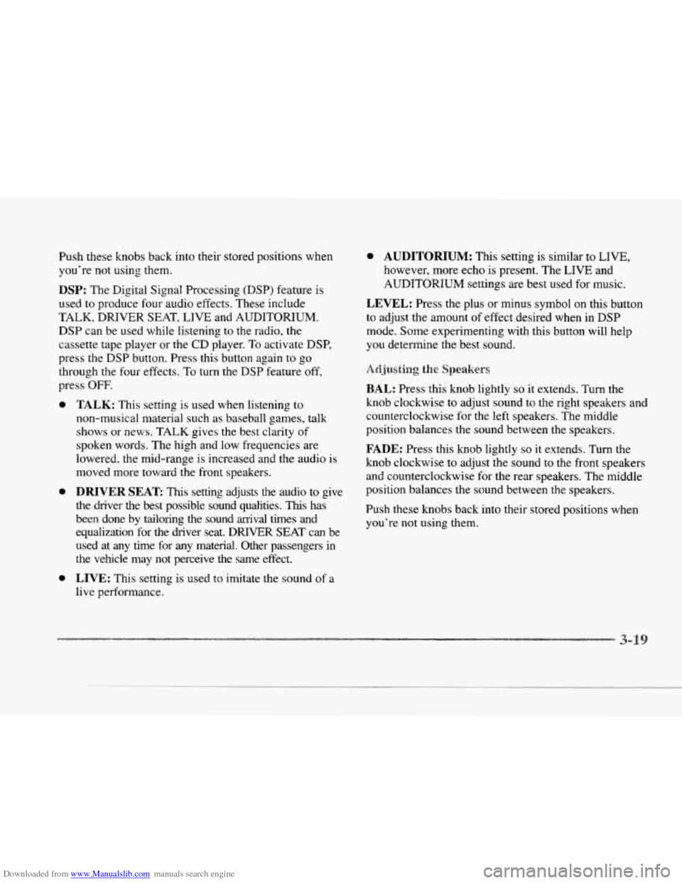 CADILLAC SEVILLE 1997 4.G Owners Manual Downloaded from www.Manualslib.com manuals search engine Push these knobs back into their stored positions when
youre not using them.
DSP: The Digital Signal Processing (DSP) feature is
u CADILLAC SEVILLE 1997 4.G Owners Manual Downloaded from www.Manualslib.com manuals search engine Push these knobs back into their stored positions when
youre not using them.
DSP: The Digital Signal Processing (DSP) feature is
u