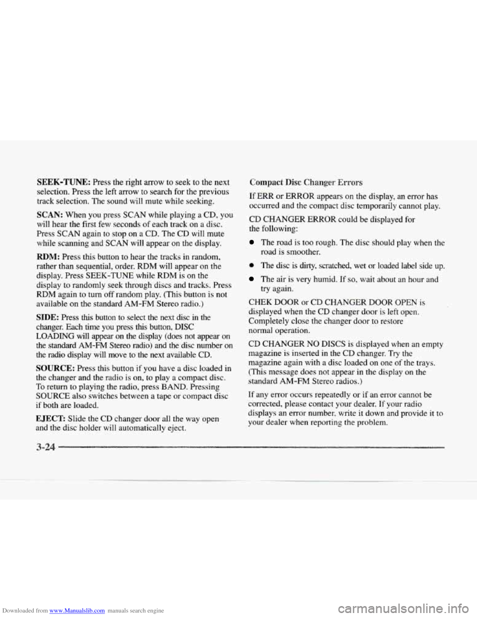 CADILLAC SEVILLE 1997 4.G Owners Manual Downloaded from www.Manualslib.com manuals search engine Y
SEEK-TUNE: Press the right arrow to seek to the next
selection. Press the left arrow to search
for the previous
track selection. T CADILLAC SEVILLE 1997 4.G Owners Manual Downloaded from www.Manualslib.com manuals search engine Y
SEEK-TUNE: Press the right arrow to seek to the next
selection. Press the left arrow to search
for the previous
track selection. T