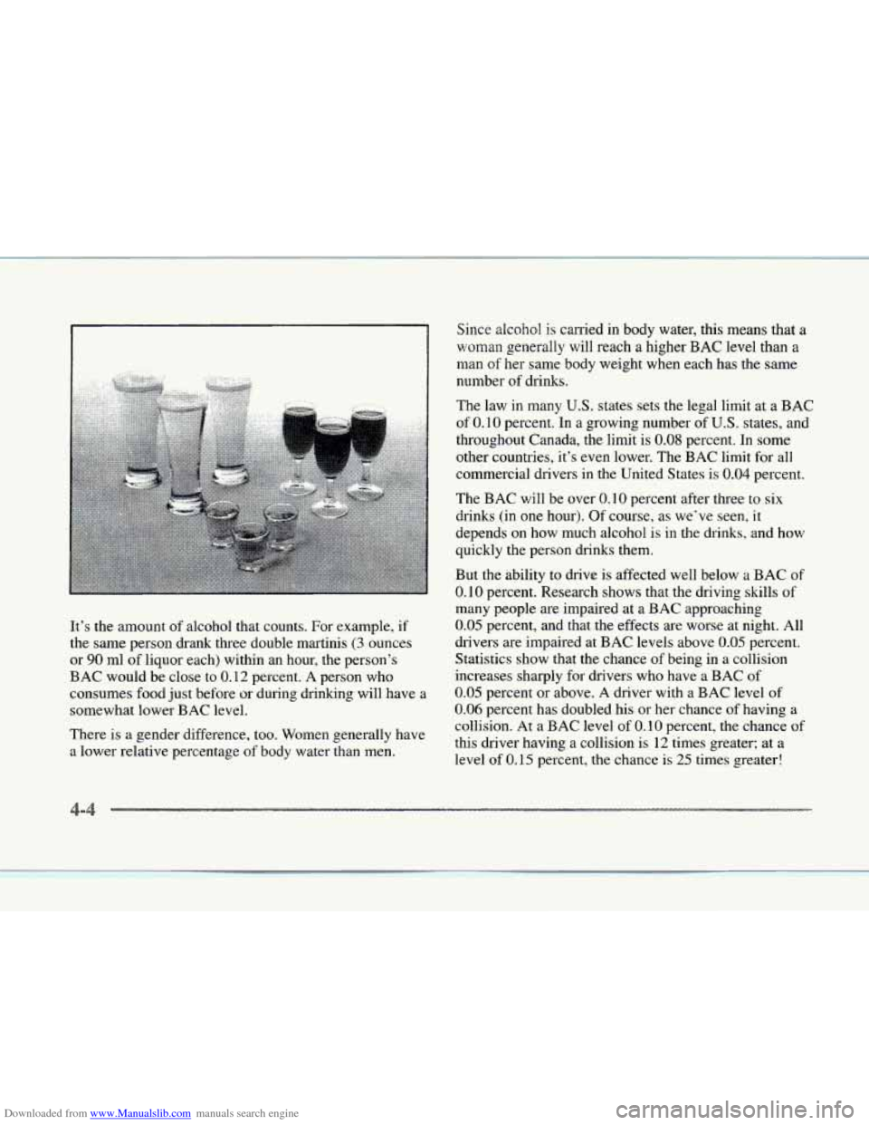 CADILLAC SEVILLE 1997 4.G Owners Manual Downloaded from www.Manualslib.com manuals search engine It’s the amount of alcohol that counts. For example, if
the same person drank three double martinis
(3 ounces
or
90 ml of liquor CADILLAC SEVILLE 1997 4.G Owners Manual Downloaded from www.Manualslib.com manuals search engine It’s the amount of alcohol that counts. For example, if
the same person drank three double martinis
(3 ounces
or
90 ml of liquor