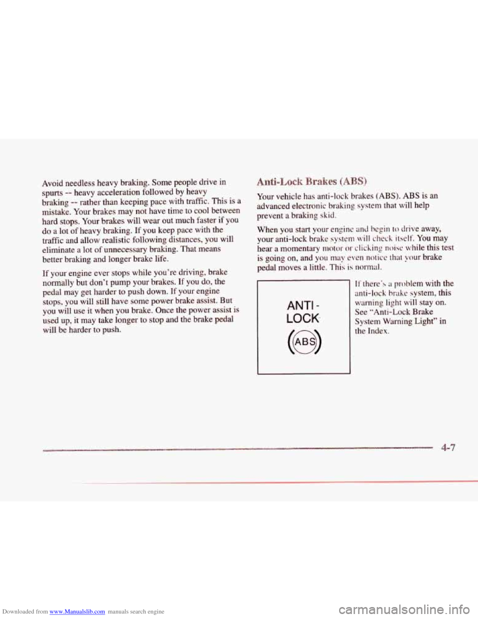 CADILLAC SEVILLE 1997 4.G Owners Manual Downloaded from www.Manualslib.com manuals search engine r
r
r
P
r
r
Avoid needless heavy braking. Some people drive in
spurts
-- heavy acceleration followed by heavy
braking
-- rather CADILLAC SEVILLE 1997 4.G Owners Manual Downloaded from www.Manualslib.com manuals search engine r
r
r
P
r
r
Avoid needless heavy braking. Some people drive in
spurts
-- heavy acceleration followed by heavy
braking
-- rather
