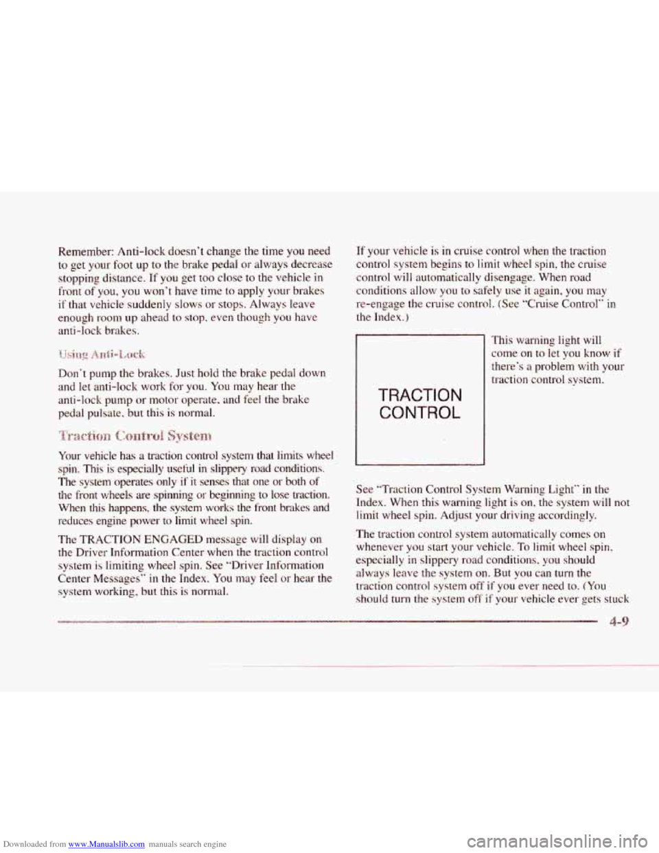 CADILLAC SEVILLE 1997 4.G Owners Manual Downloaded from www.Manualslib.com manuals search engine c
c
c
L
Remember: Anti-lock doesn’t change the time you need
to get your foot up to the brake pedal
or always decrease
stoppin CADILLAC SEVILLE 1997 4.G Owners Manual Downloaded from www.Manualslib.com manuals search engine c
c
c
L
Remember: Anti-lock doesn’t change the time you need
to get your foot up to the brake pedal
or always decrease
stoppin