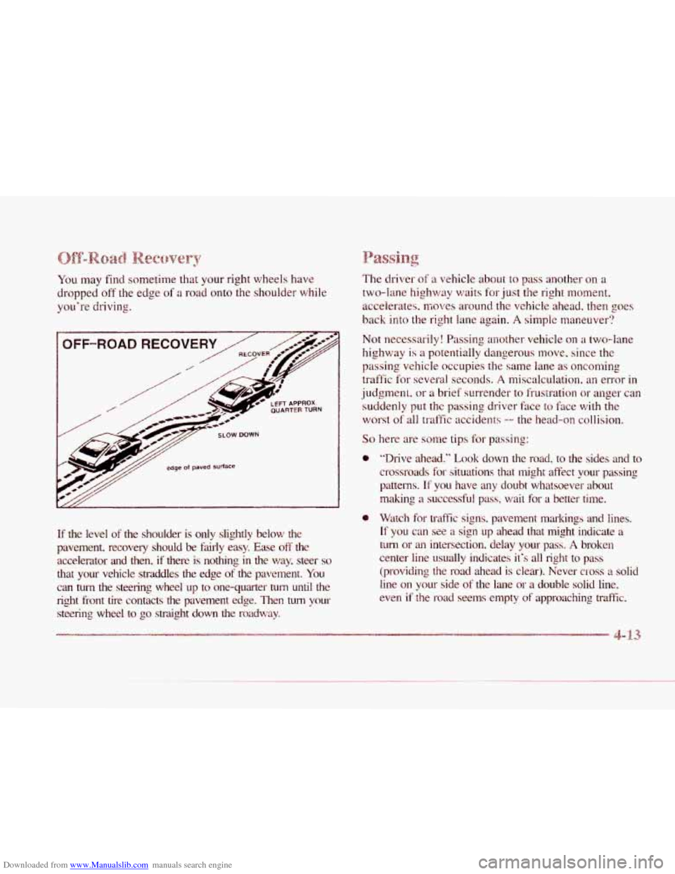 CADILLAC SEVILLE 1997 4.G Owners Manual Downloaded from www.Manualslib.com manuals search engine You may find sometime that your right wheels have
dropped off the edge of
a road onto the shoulder while
you’re driving. The
dri CADILLAC SEVILLE 1997 4.G Owners Manual Downloaded from www.Manualslib.com manuals search engine You may find sometime that your right wheels have
dropped off the edge of
a road onto the shoulder while
you’re driving. The
dri