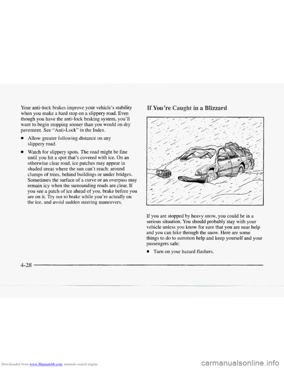 CADILLAC SEVILLE 1997 4.G Owners Manual Downloaded from www.Manualslib.com manuals search engine Your anti-lock brakes improve your vehicle‘s stability
when you make a hard stop on a slippery road. Even
though
you have the anti-loc CADILLAC SEVILLE 1997 4.G Owners Manual Downloaded from www.Manualslib.com manuals search engine Your anti-lock brakes improve your vehicle‘s stability
when you make a hard stop on a slippery road. Even
though
you have the anti-loc