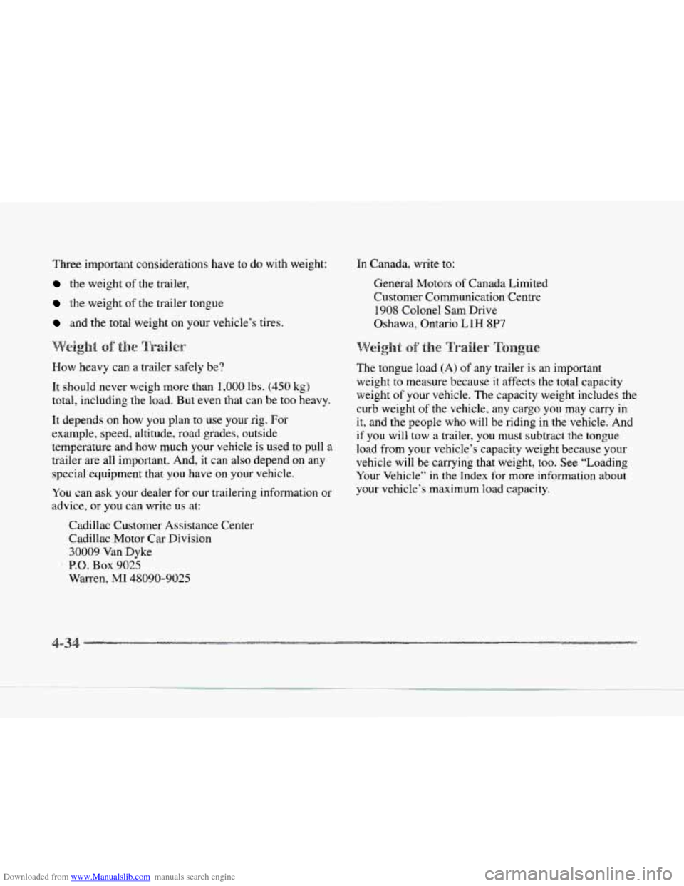 CADILLAC SEVILLE 1997 4.G Owners Manual Downloaded from www.Manualslib.com manuals search engine Three important considerations have to do with weight:
the weight of the trailer,
the weight of the trailer tongue
and the total weight CADILLAC SEVILLE 1997 4.G Owners Manual Downloaded from www.Manualslib.com manuals search engine Three important considerations have to do with weight:
the weight of the trailer,
the weight of the trailer tongue
and the total weight