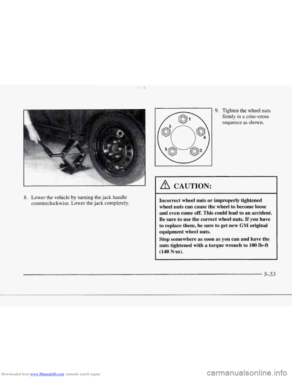 CADILLAC SEVILLE 1997 4.G Owners Manual Downloaded from www.Manualslib.com manuals search engine r 
r 
r 
r 
r 1 
r t 1 
r 
r 
8. Lower the vehicle  by turning  the  jack  handle 
counterclockwise.  Lower  the  jack  completely. 
- 9. Tight