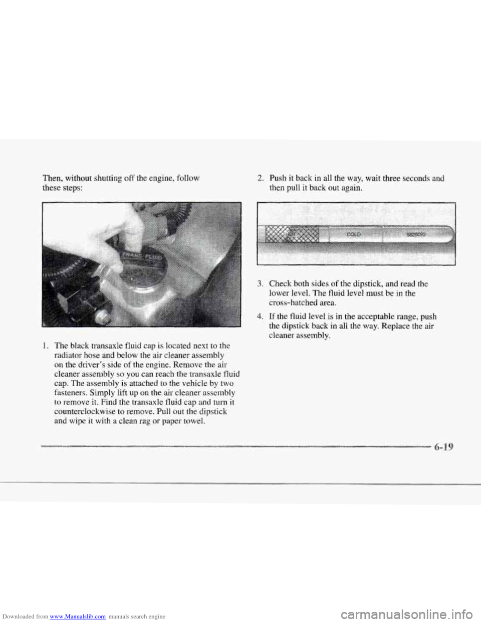 CADILLAC SEVILLE 1997 4.G Owners Manual Downloaded from www.Manualslib.com manuals search engine r a 
r 
r 
r 
r 
r 
S 
r 
r 1 
Then,  without  shutting off the engine,  follow 
these  steps: 2. Push  it back  in all  the  way,  wait three 