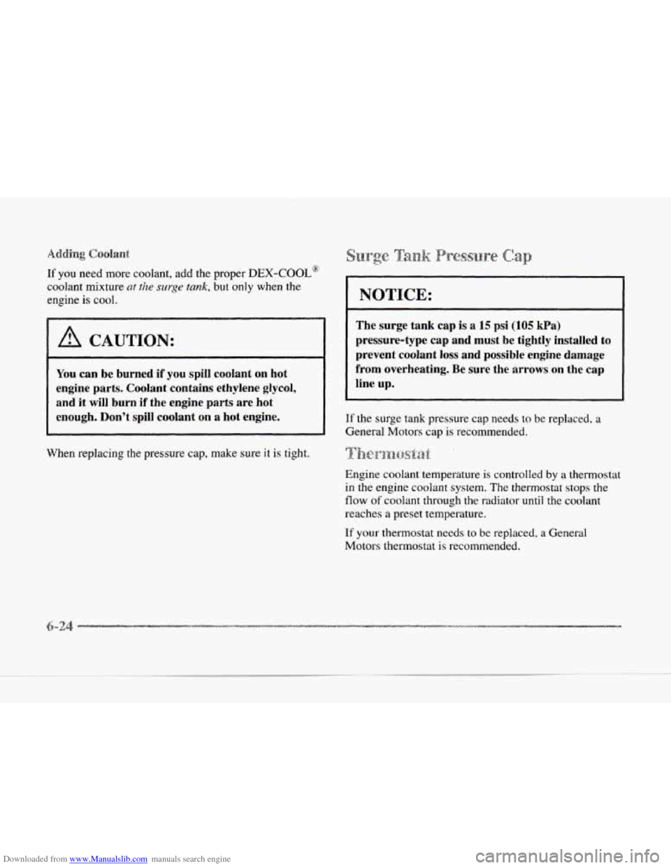 CADILLAC SEVILLE 1997 4.G Owners Manual Downloaded from www.Manualslib.com manuals search engine ~~~~~~ Cgaolanmt
If you need
more coolant, add the proper DEX-COOL@
coolant mixture at the surge tank, but only when the
engine .is coo CADILLAC SEVILLE 1997 4.G Owners Manual Downloaded from www.Manualslib.com manuals search engine ~~~~~~ Cgaolanmt
If you need
more coolant, add the proper DEX-COOL@
coolant mixture at the surge tank, but only when the
engine .is coo