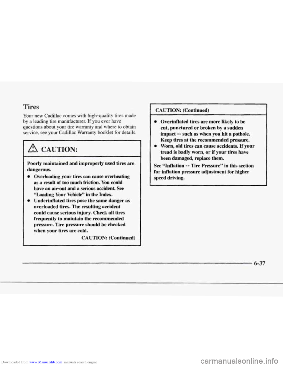 CADILLAC SEVILLE 1997 4.G Owners Manual Downloaded from www.Manualslib.com manuals search engine r
f 1;
I?
r
r
r
r
F
Your new Cadillac comes with high-quality tires made
by a leading tire manufacturer.
If you ever have CADILLAC SEVILLE 1997 4.G Owners Manual Downloaded from www.Manualslib.com manuals search engine r
f 1;
I?
r
r
r
r
F
Your new Cadillac comes with high-quality tires made
by a leading tire manufacturer.
If you ever have