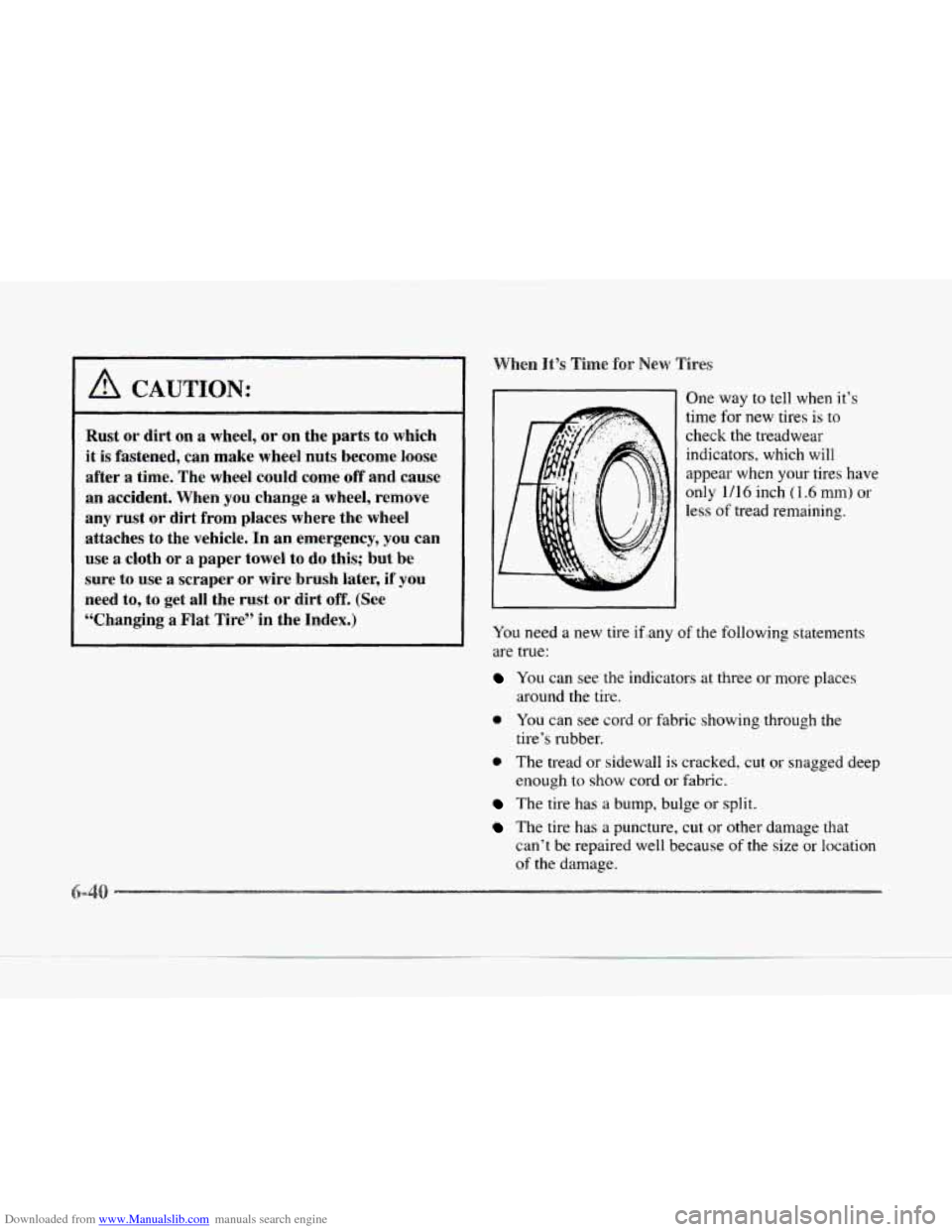 CADILLAC SEVILLE 1997 4.G Owners Manual Downloaded from www.Manualslib.com manuals search engine A CAUTION:
I
Rust or dirt on a wheel, or on the parts to which
it
is fastened, can make wheel nuts become loose
after a time. Th CADILLAC SEVILLE 1997 4.G Owners Manual Downloaded from www.Manualslib.com manuals search engine A CAUTION:
I
Rust or dirt on a wheel, or on the parts to which
it
is fastened, can make wheel nuts become loose
after a time. Th