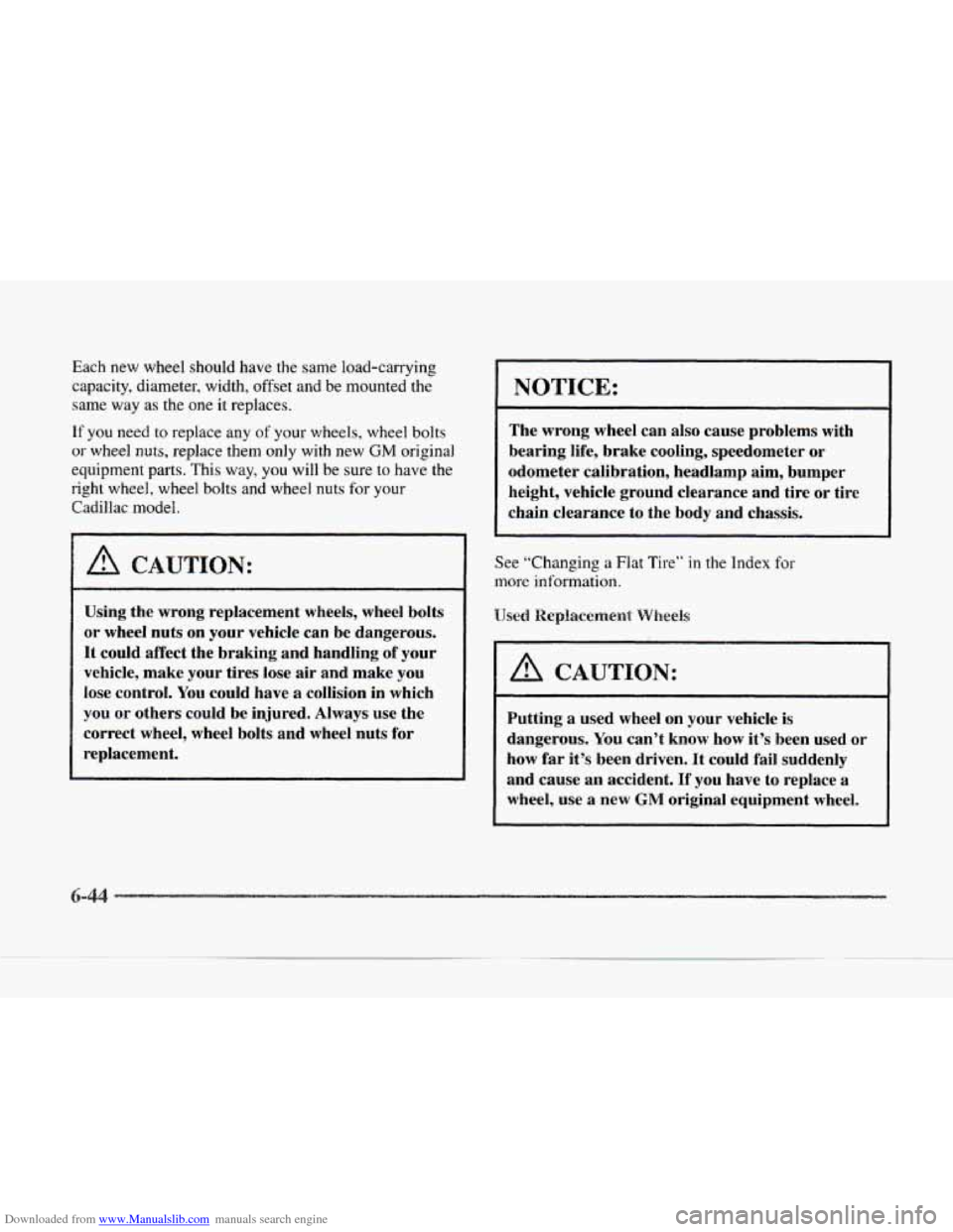 CADILLAC SEVILLE 1997 4.G Owners Manual Downloaded from www.Manualslib.com manuals search engine Each new wheel should have the same load-carrying
capacity, diameter, width, offset and be mounted
the
same way as the one it replaces.
I CADILLAC SEVILLE 1997 4.G Owners Manual Downloaded from www.Manualslib.com manuals search engine Each new wheel should have the same load-carrying
capacity, diameter, width, offset and be mounted
the
same way as the one it replaces.
I