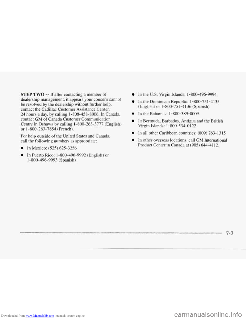 CADILLAC SEVILLE 1997 4.G Owners Manual Downloaded from www.Manualslib.com manuals search engine c
c
STEP TWO -- If after contacting a member of
dealership management, it appears your concern cannot
be resolved by the dealership witho CADILLAC SEVILLE 1997 4.G Owners Manual Downloaded from www.Manualslib.com manuals search engine c
c
STEP TWO -- If after contacting a member of
dealership management, it appears your concern cannot
be resolved by the dealership witho