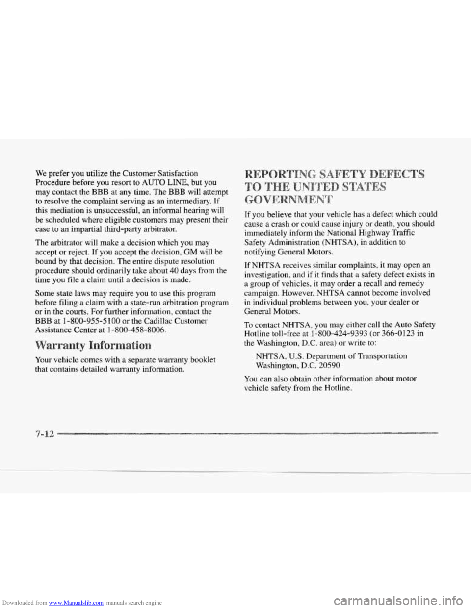 CADILLAC SEVILLE 1997 4.G Owners Manual Downloaded from www.Manualslib.com manuals search engine We prefer you utilize the Customer Satisfaction
Procedure before
you resort to AUTO LINE, but you
may contact the BBB at any time CADILLAC SEVILLE 1997 4.G Owners Manual Downloaded from www.Manualslib.com manuals search engine We prefer you utilize the Customer Satisfaction
Procedure before
you resort to AUTO LINE, but you
may contact the BBB at any time