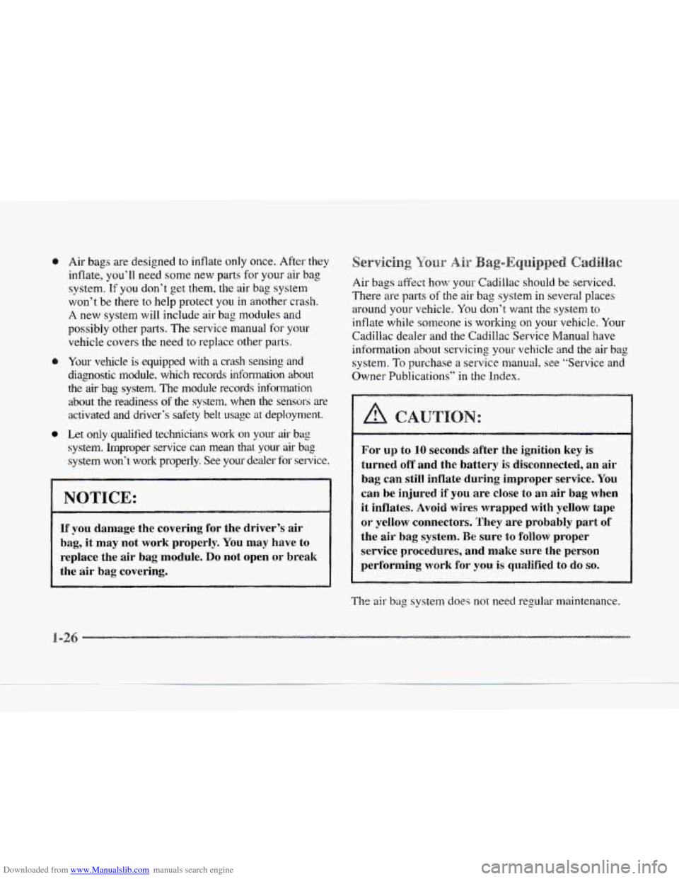CADILLAC SEVILLE 1997 4.G Owners Manual Downloaded from www.Manualslib.com manuals search engine Air bags are designed to inflate only once. After they
inflate, you’ll need some new
parts for your air bag
system.
If you don’t CADILLAC SEVILLE 1997 4.G Owners Manual Downloaded from www.Manualslib.com manuals search engine Air bags are designed to inflate only once. After they
inflate, you’ll need some new
parts for your air bag
system.
If you don’t
