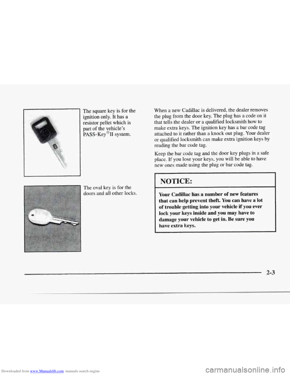 CADILLAC SEVILLE 1997 4.G Owners Manual Downloaded from www.Manualslib.com manuals search engine r
r
r
r
r
r
r
r
The square key is for the
ignition only. It has a
resistor pellet which is
part of the vehicles
PASS-Key% sy CADILLAC SEVILLE 1997 4.G Owners Manual Downloaded from www.Manualslib.com manuals search engine r
r
r
r
r
r
r
r
The square key is for the
ignition only. It has a
resistor pellet which is
part of the vehicles
PASS-Key% sy