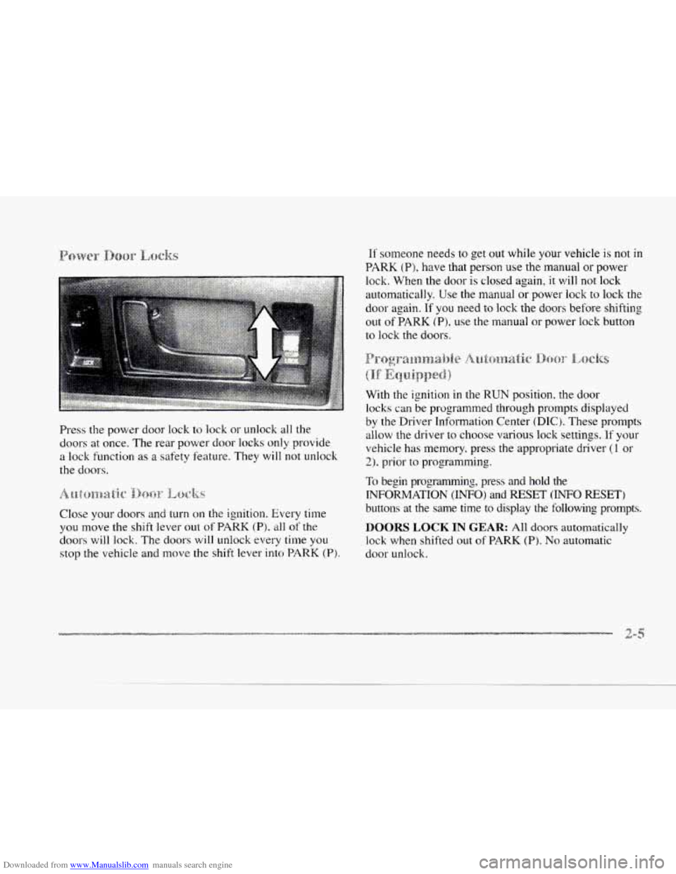 CADILLAC SEVILLE 1997 4.G Owners Manual Downloaded from www.Manualslib.com manuals search engine c Press the power door lock to lock or unlock all the
doors at once. The rear power door locks
only provide
a lock function as a CADILLAC SEVILLE 1997 4.G Owners Manual Downloaded from www.Manualslib.com manuals search engine c Press the power door lock to lock or unlock all the
doors at once. The rear power door locks
only provide
a lock function as a