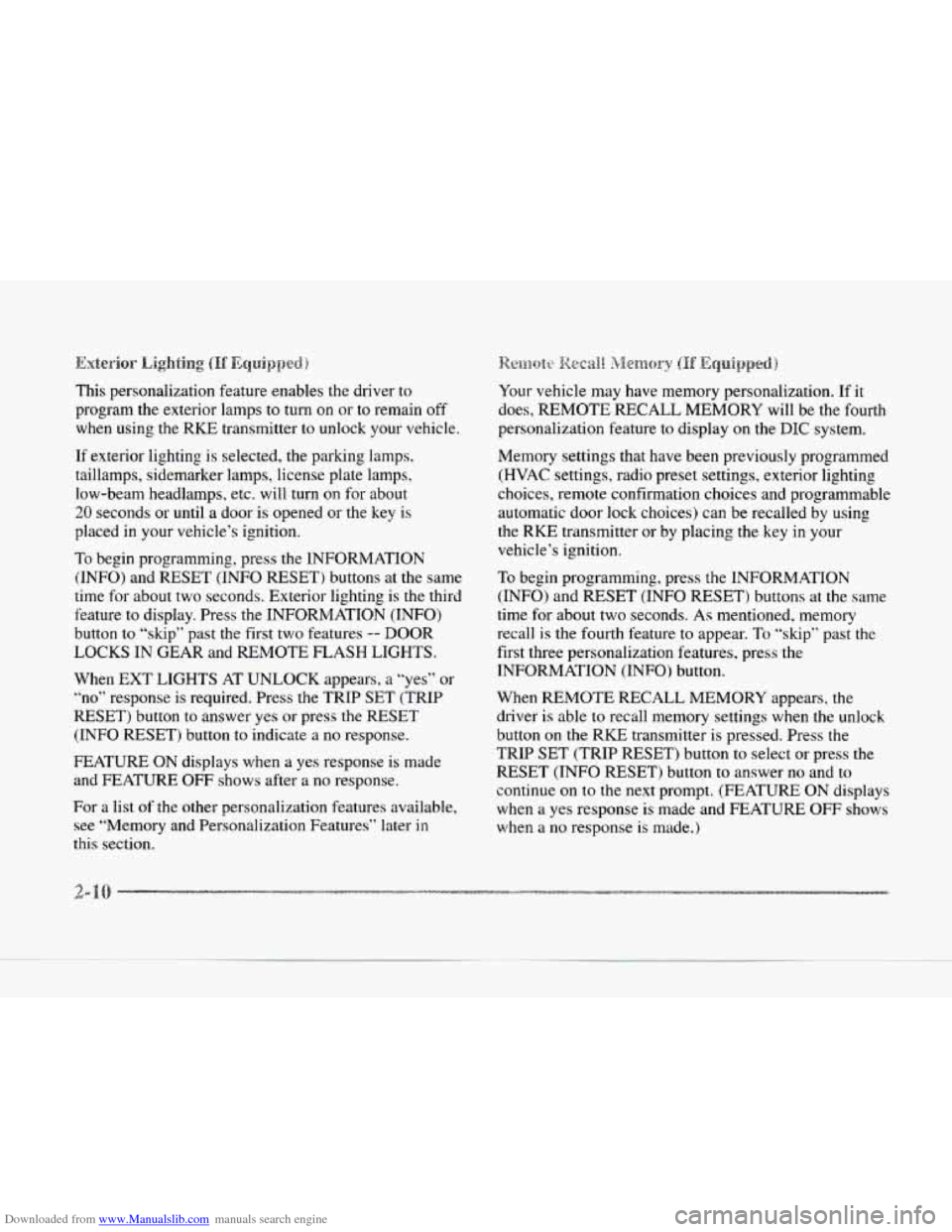 CADILLAC SEVILLE 1997 4.G Owners Manual Downloaded from www.Manualslib.com manuals search engine This personalization feature enables the driver to
program the exterior lamps
to turn on or to remain off
when using the RKE transm CADILLAC SEVILLE 1997 4.G Owners Manual Downloaded from www.Manualslib.com manuals search engine This personalization feature enables the driver to
program the exterior lamps
to turn on or to remain off
when using the RKE transm