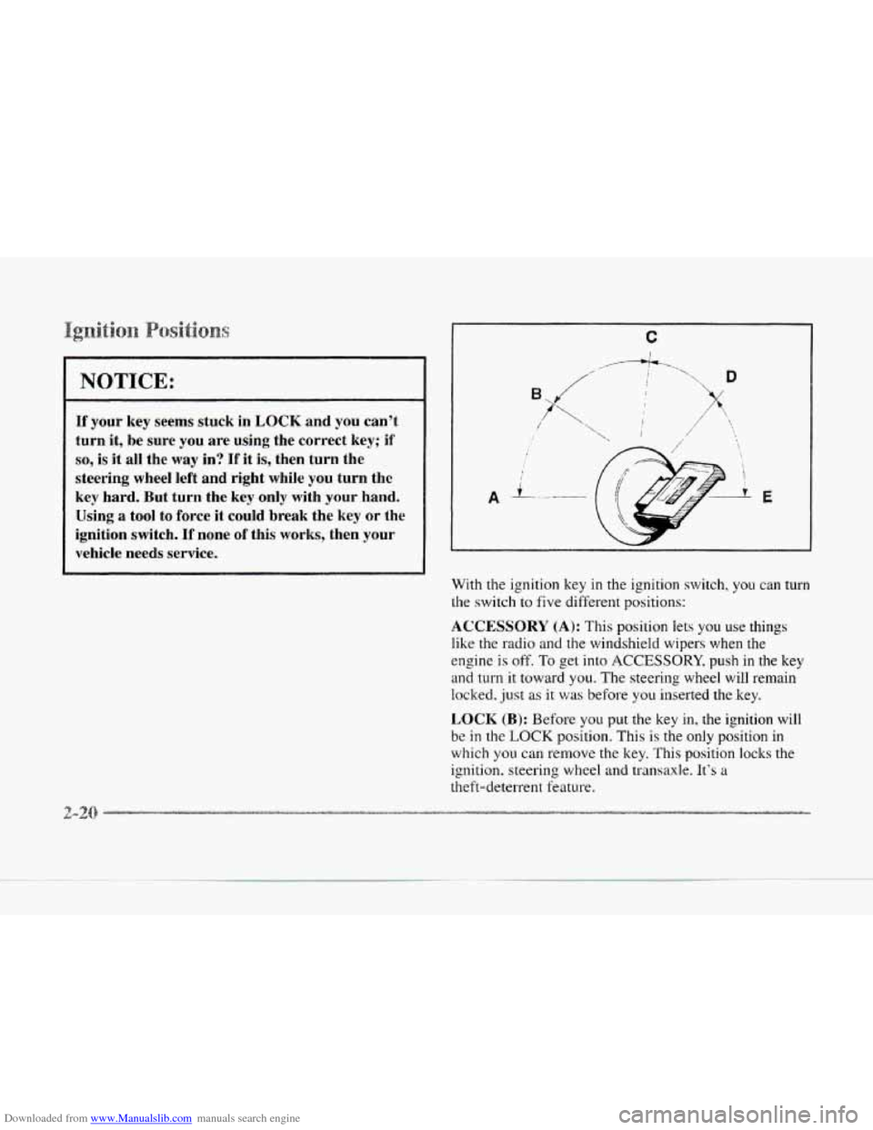 CADILLAC SEVILLE 1997 4.G Owners Manual Downloaded from www.Manualslib.com manuals search engine NOTICE:
If your key seems stuck in LOCK and you can’t
turn it,
be sure you are using the correct key; if
so, is it all the way i CADILLAC SEVILLE 1997 4.G Owners Manual Downloaded from www.Manualslib.com manuals search engine NOTICE:
If your key seems stuck in LOCK and you can’t
turn it,
be sure you are using the correct key; if
so, is it all the way i