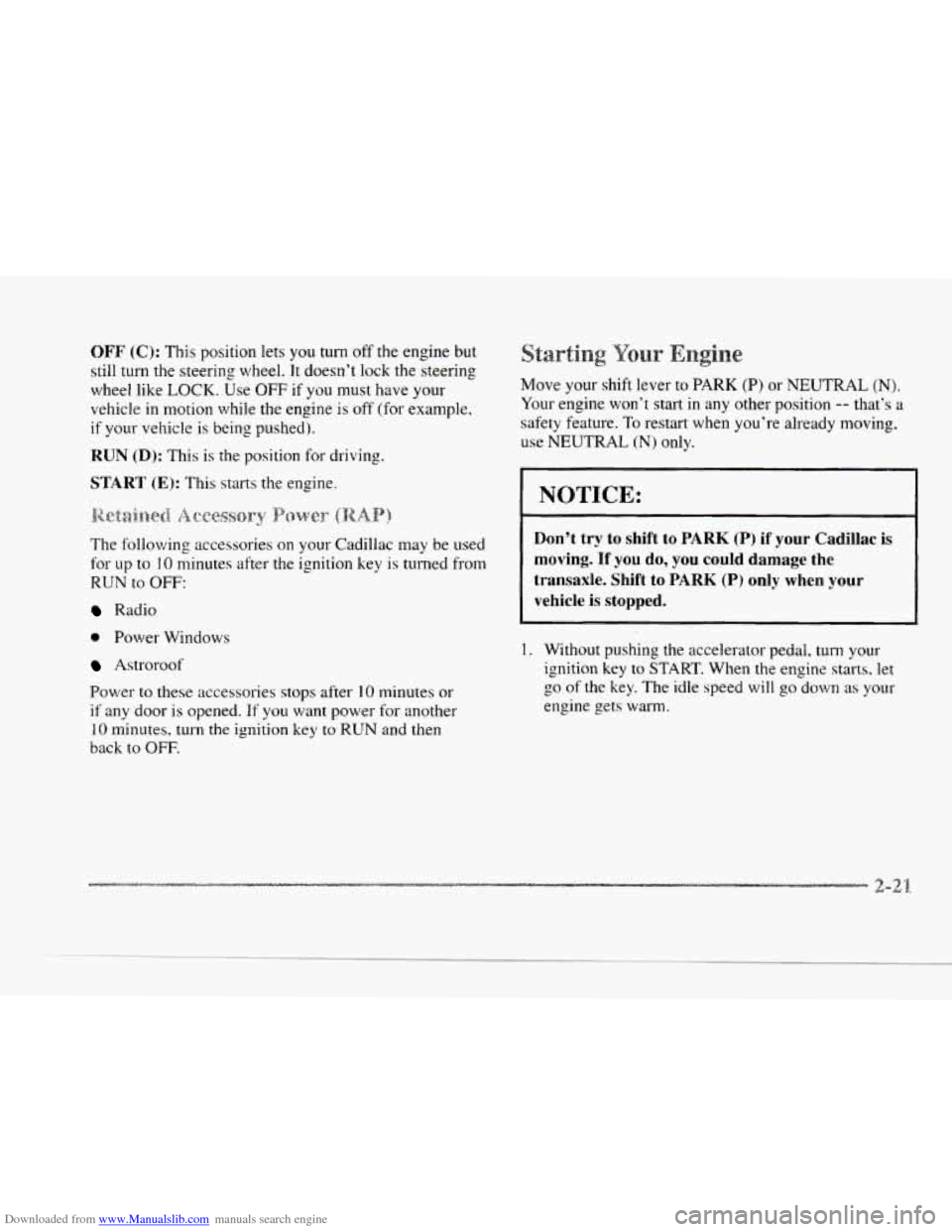 CADILLAC SEVILLE 1997 4.G Owners Manual Downloaded from www.Manualslib.com manuals search engine c
OFF (C): This position lets you turn off the engine but
still turn the steering wheel. It doesn’t lock the steering
wheel li CADILLAC SEVILLE 1997 4.G Owners Manual Downloaded from www.Manualslib.com manuals search engine c
OFF (C): This position lets you turn off the engine but
still turn the steering wheel. It doesn’t lock the steering
wheel li