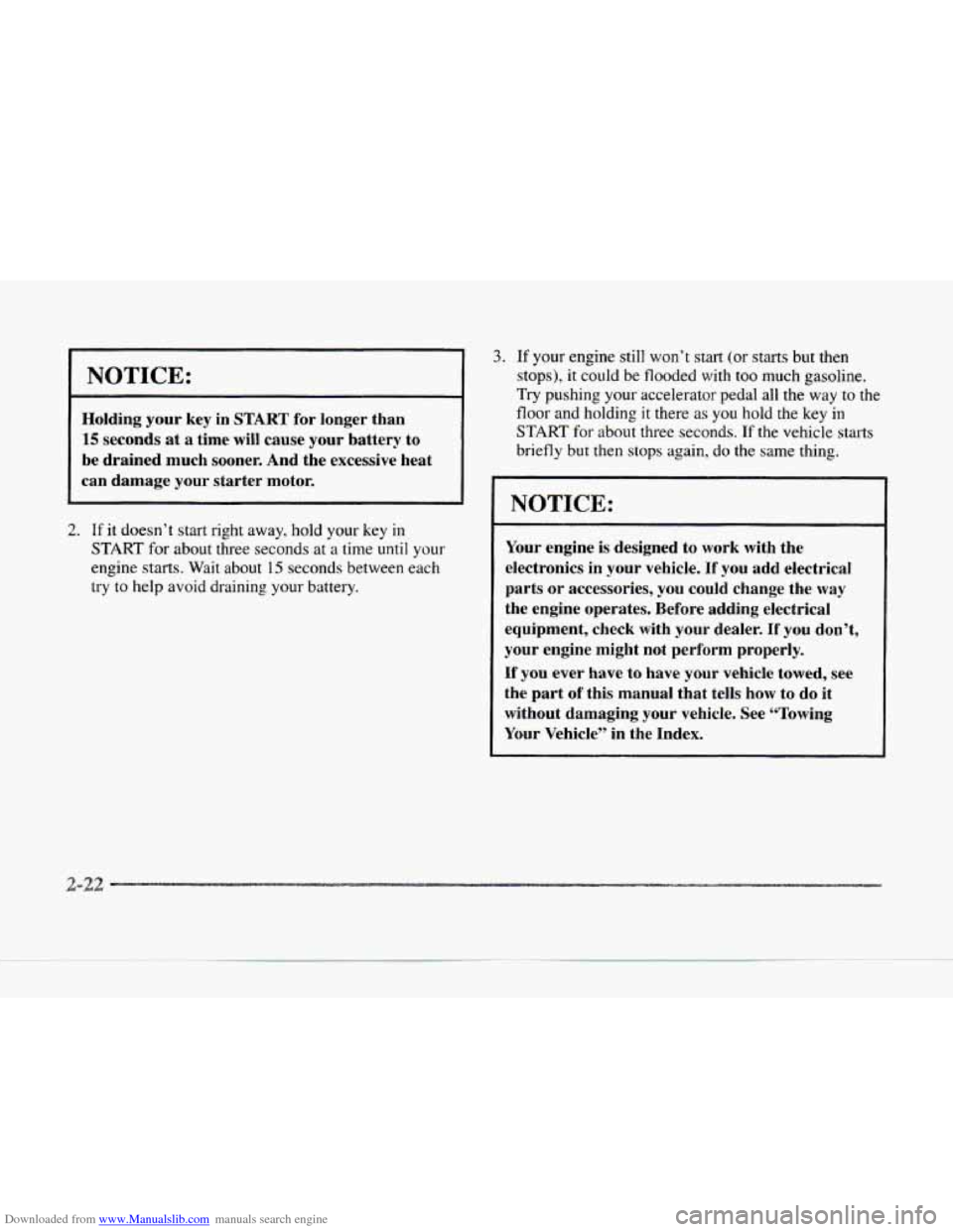CADILLAC SEVILLE 1997 4.G Owners Manual Downloaded from www.Manualslib.com manuals search engine I NOTICE:
~
Holding your key in START for longer than
15 seconds at a time will cause your battery to
be drained much sooner. And CADILLAC SEVILLE 1997 4.G Owners Manual Downloaded from www.Manualslib.com manuals search engine I NOTICE:
~
Holding your key in START for longer than
15 seconds at a time will cause your battery to
be drained much sooner. And