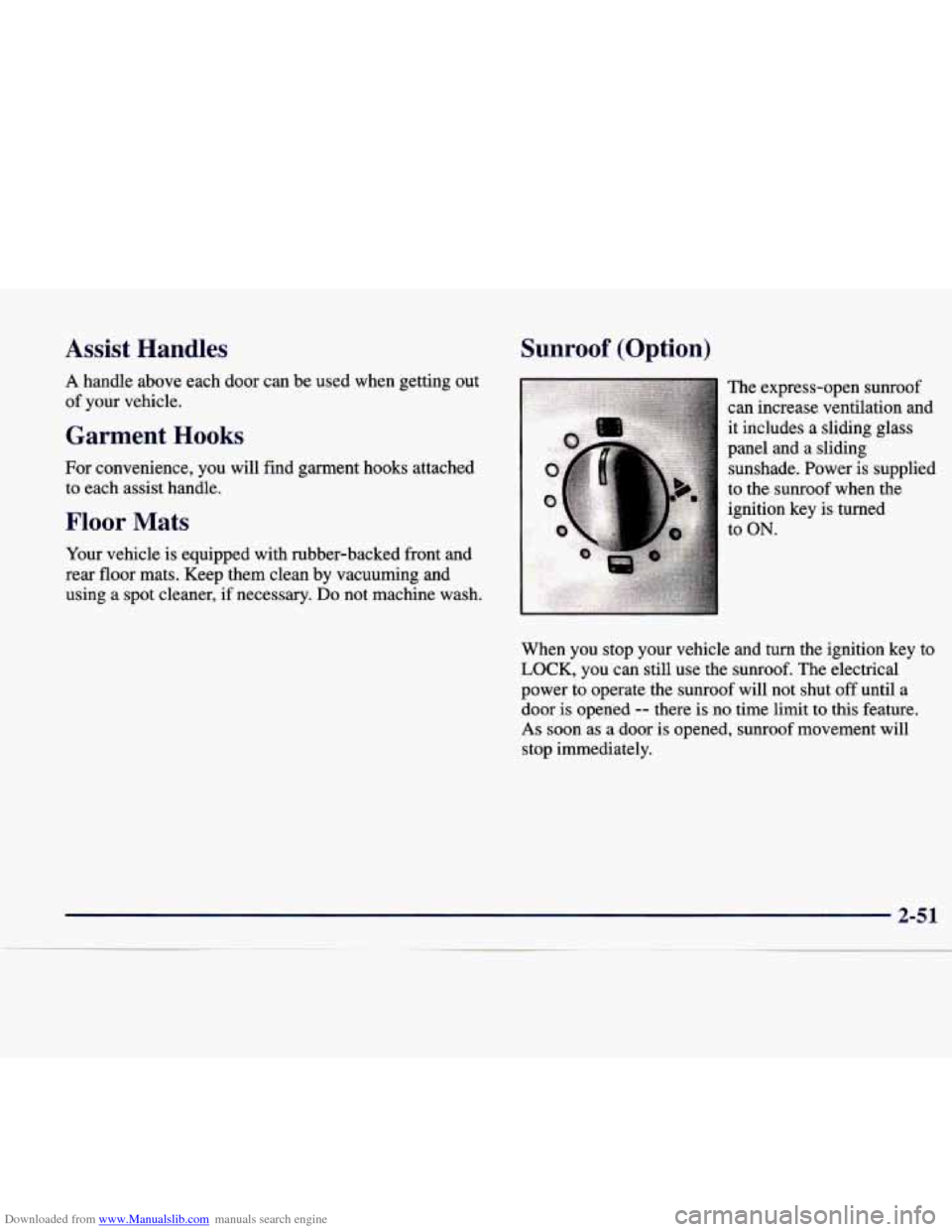 CADILLAC CATERA 1998 1.G Owners Manual Downloaded from www.Manualslib.com manuals search engine Assist  Handles 
A handle above each door can be used  when  getting  out 
of your  vehicle. 
Garment Hooks 
For convenience, you  will  find g