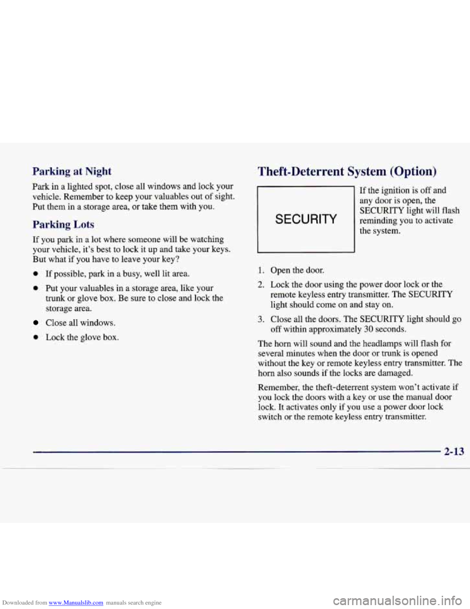 CADILLAC CATERA 1998 1.G Owners Manual Downloaded from www.Manualslib.com manuals search engine Parking at Night
Park in a lighted spot, close all windows and lock your
vehicle. Remember to keep your valuables out of sight.
Pu CADILLAC CATERA 1998 1.G Owners Manual Downloaded from www.Manualslib.com manuals search engine Parking at Night
Park in a lighted spot, close all windows and lock your
vehicle. Remember to keep your valuables out of sight.
Pu