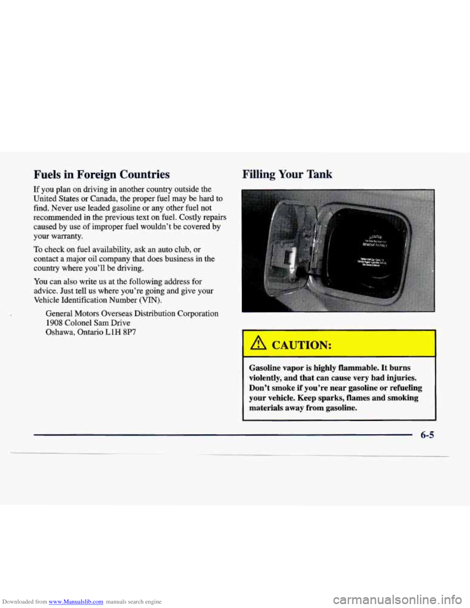 CADILLAC DEVILLE 1998 7.G Owners Manual Downloaded from www.Manualslib.com manuals search engine Fuels  in  Foreign  Countries 
If  you  plan  on driving  in  another  country  outside  the 
United  States  or  Canada,  the proper  fuel may
