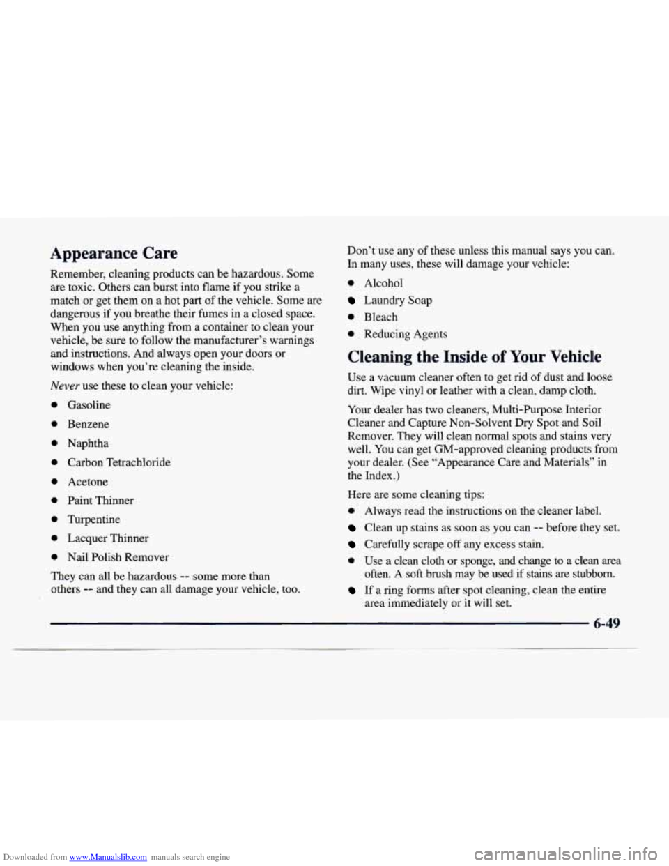 CADILLAC DEVILLE 1998 7.G Owners Manual Downloaded from www.Manualslib.com manuals search engine Appearance  Care 
Remember,  cleaning  products  can  be  hazardous.  Some are  toxic.  Others  can  burst  into flame 
if you strike  a 
match