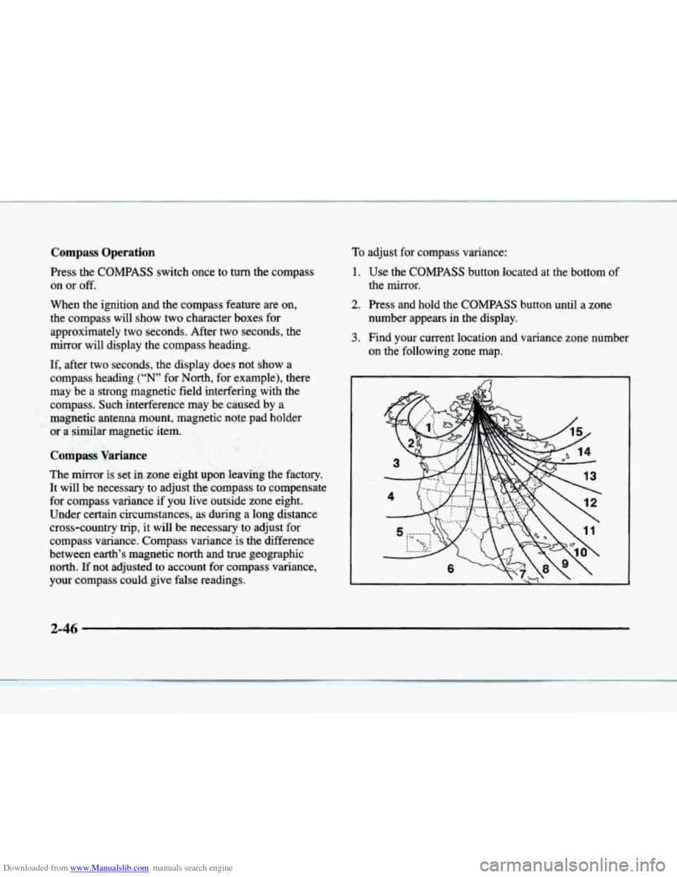 CADILLAC ELDORADO 1998 10.G Owners Manual Downloaded from www.Manualslib.com manuals search engine Compass Operation 
Press the COMPASS  switch once  to turn the compass 
on  or 
off. 
When  the ignition and  the  compass  feature  are  on, 
